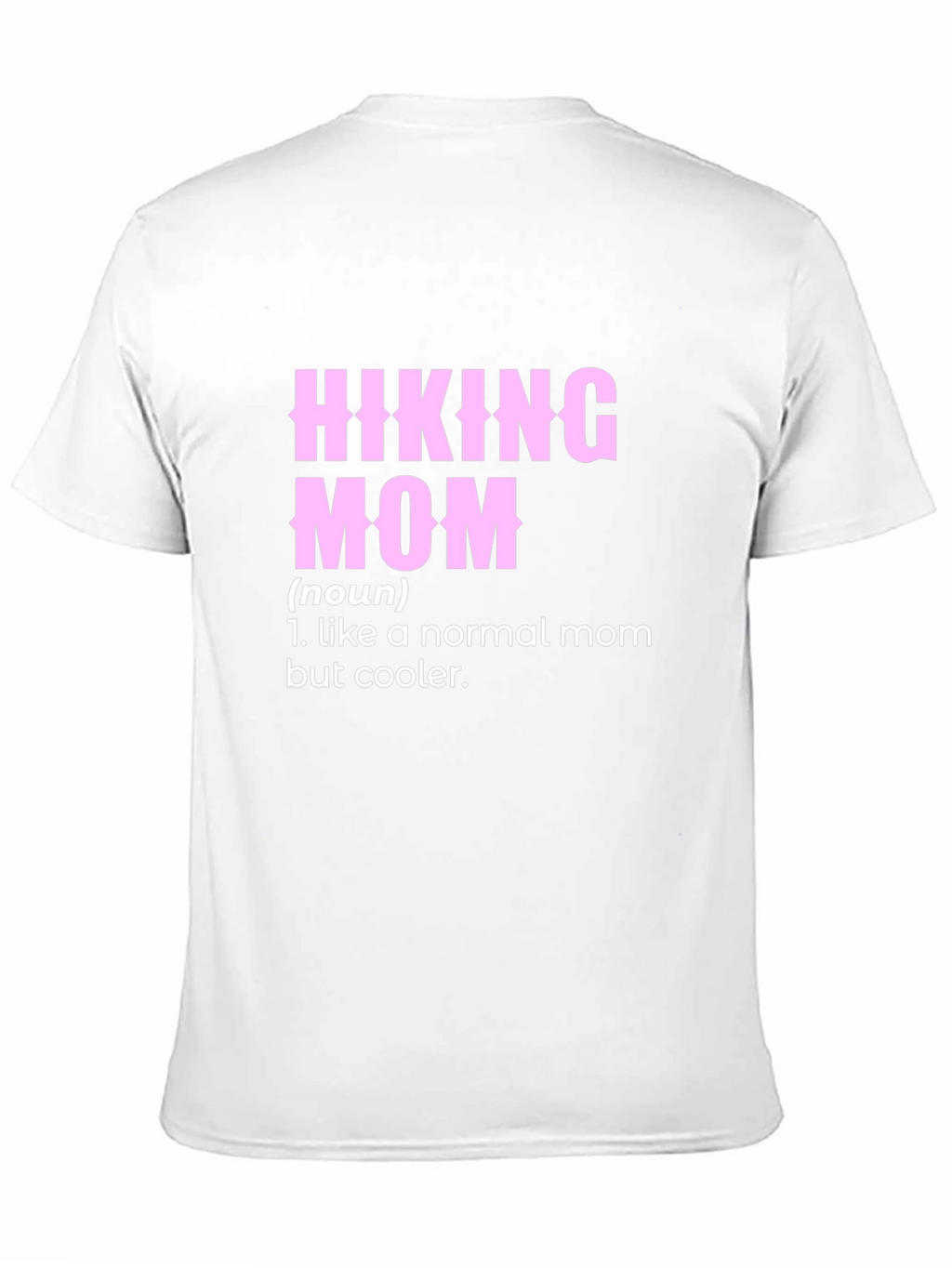 Hiking Mom T-Shirt - Cool Definition