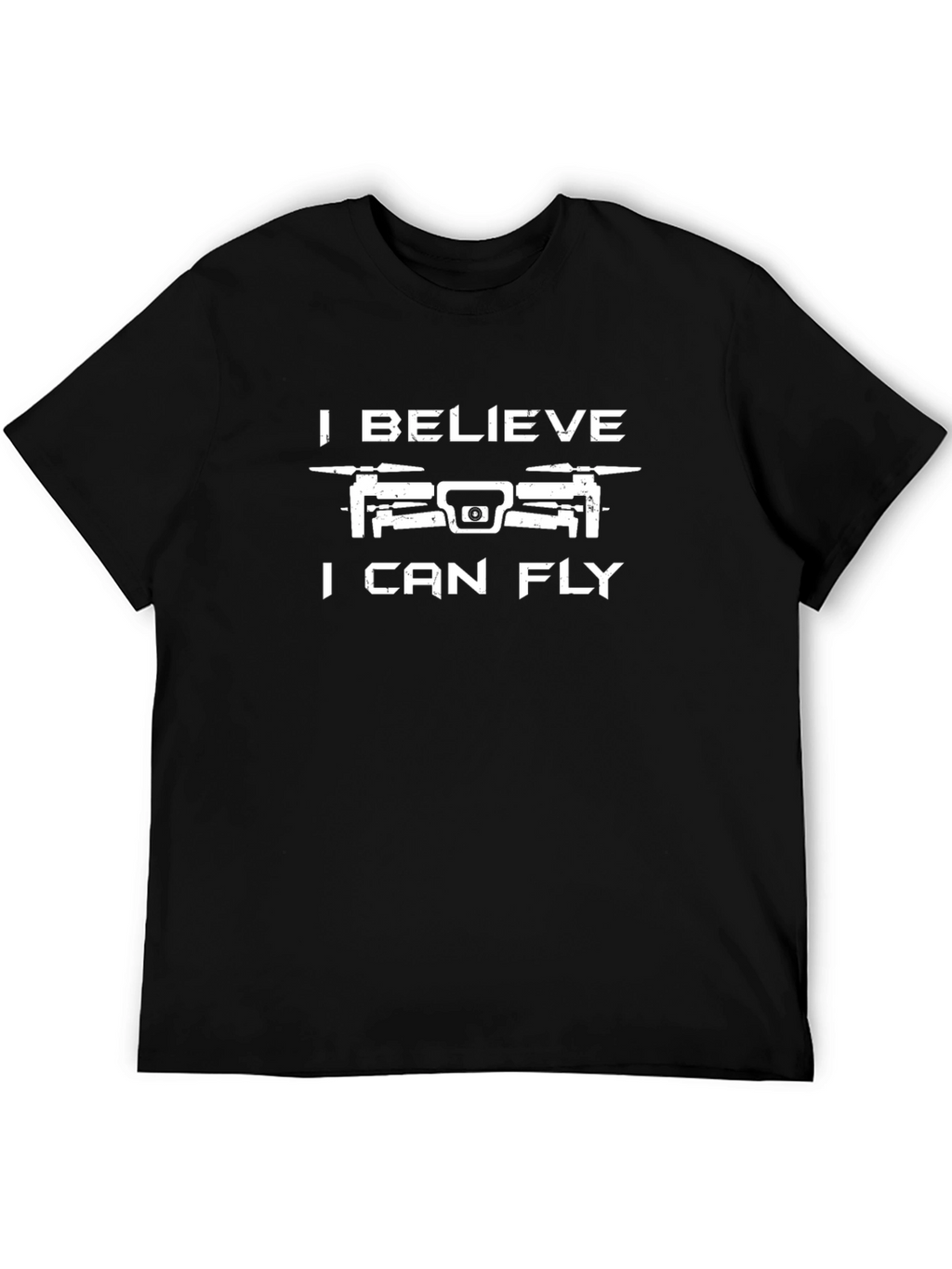 I Believe I Can Fly Drone T-Shirt