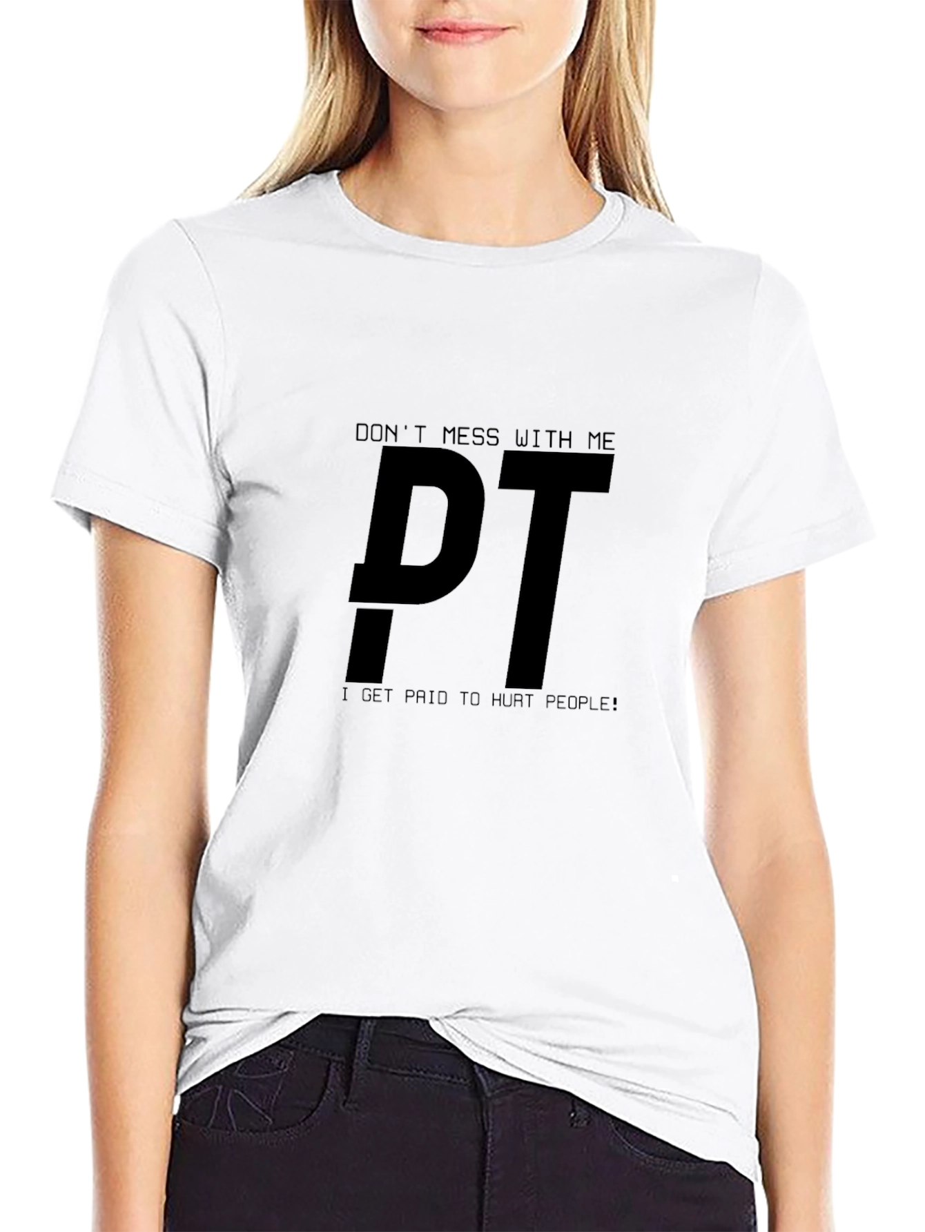 Dont Mess With Me PT Black T-Shirt
