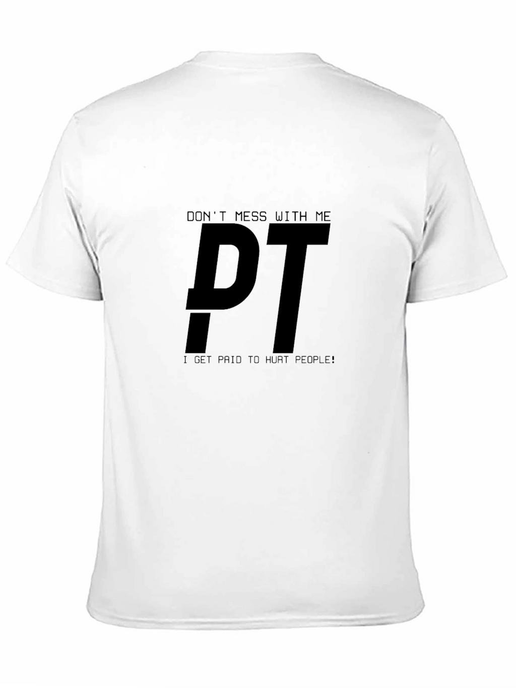 Dont Mess With Me PT Black T-Shirt
