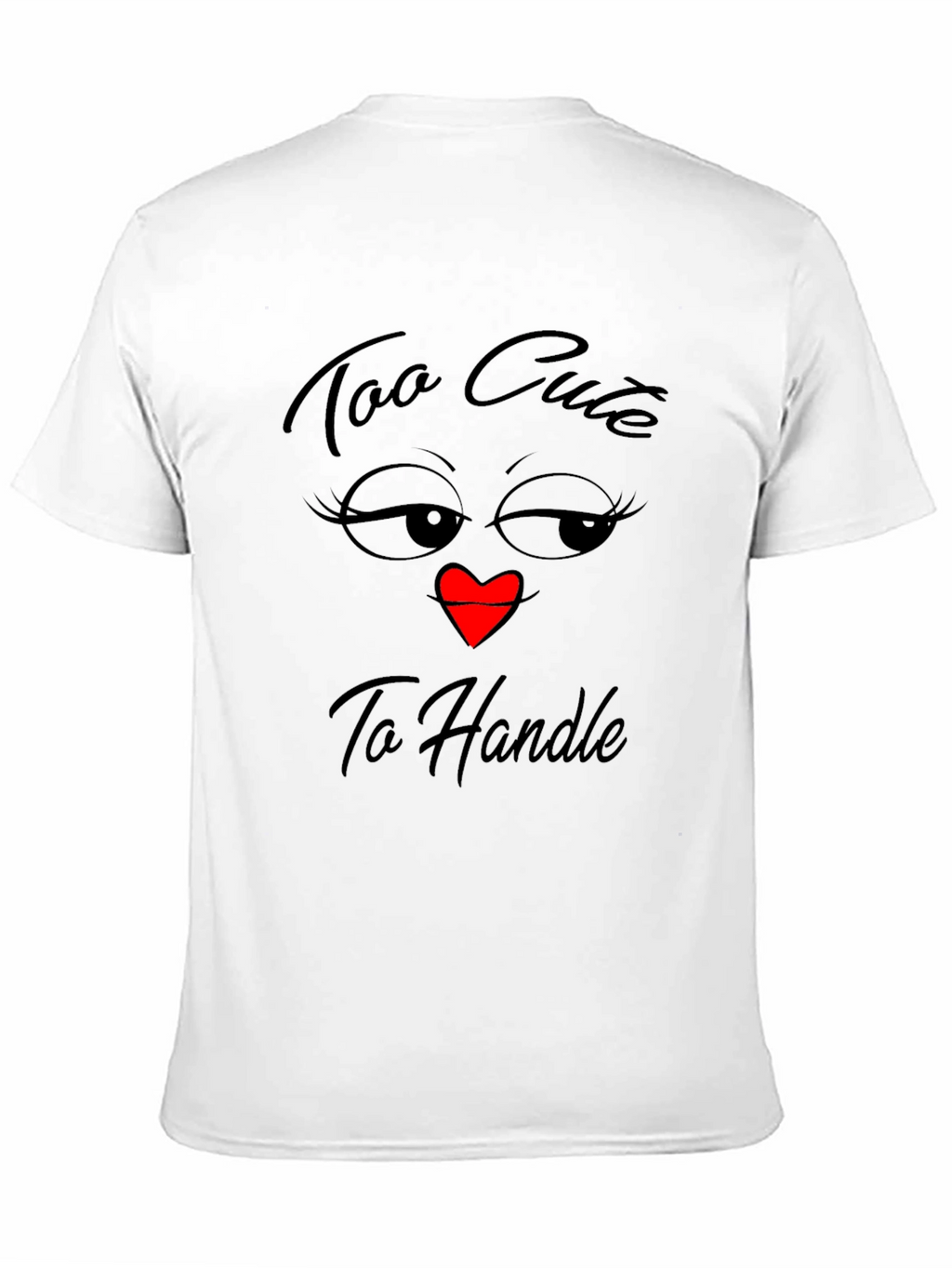 Too Cute To Handle Graphic T-Shirt