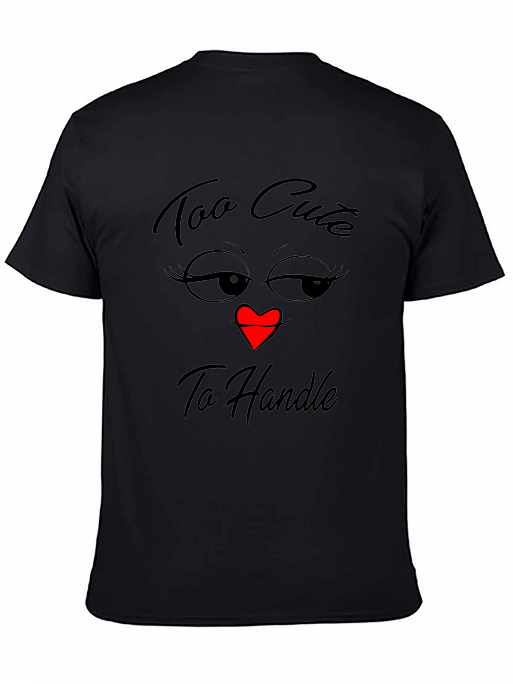 Too Cute To Handle Graphic T-Shirt