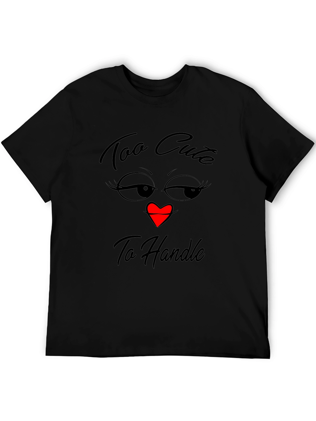 Too Cute To Handle Graphic T-Shirt
