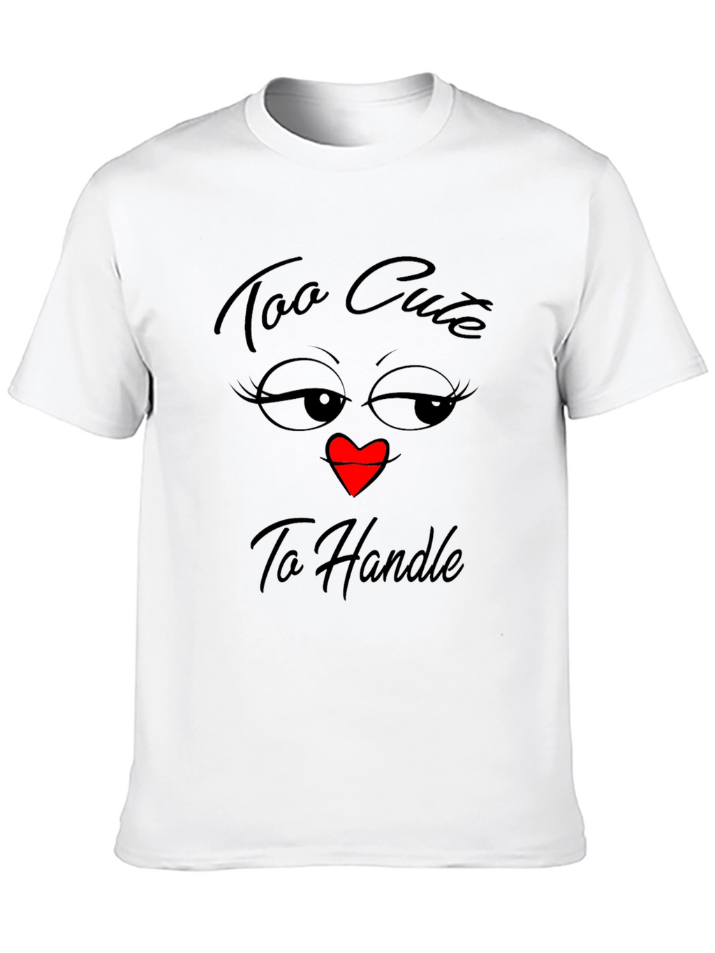 Too Cute To Handle Graphic T-Shirt