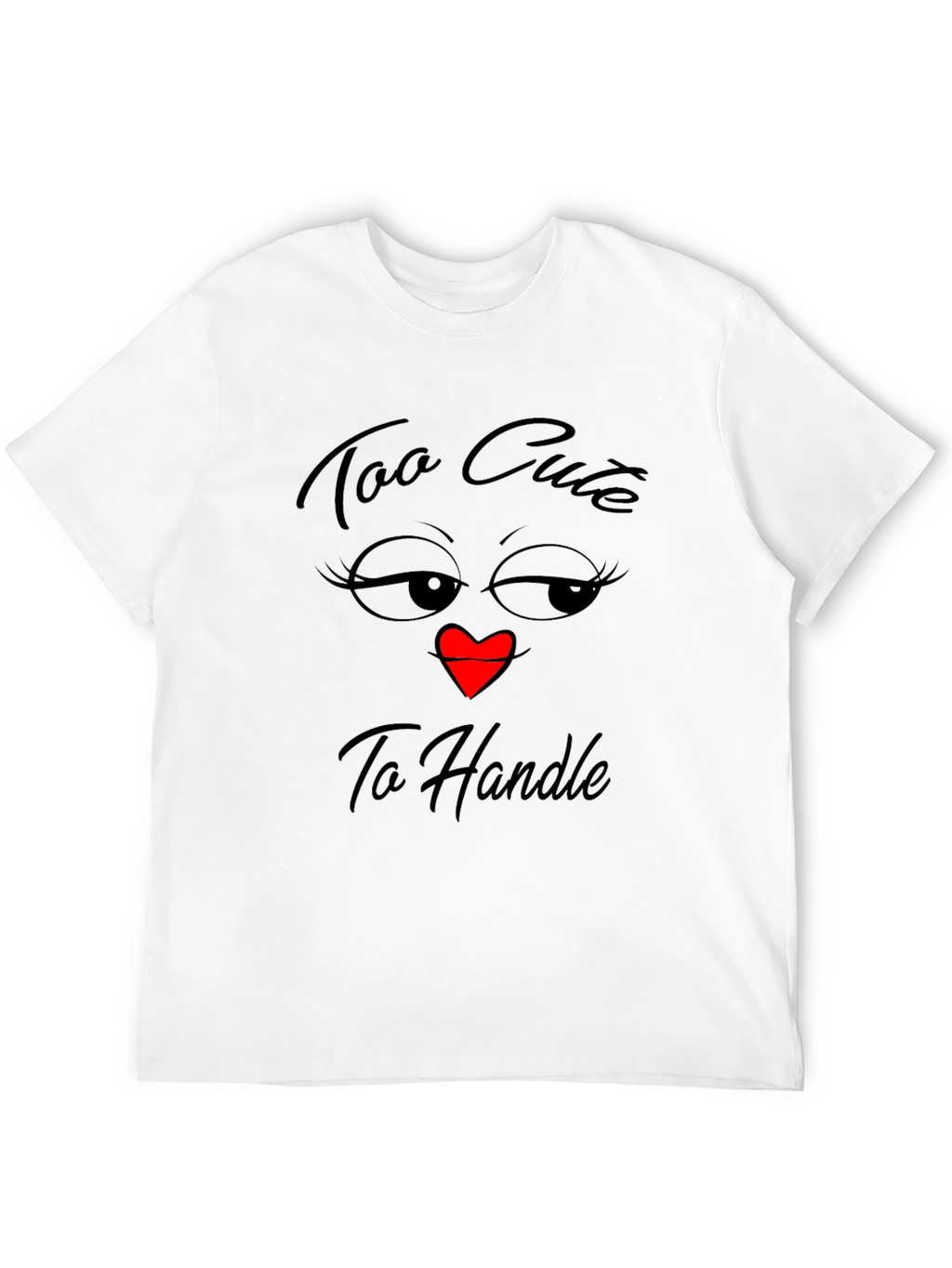 Too Cute To Handle Graphic T-Shirt