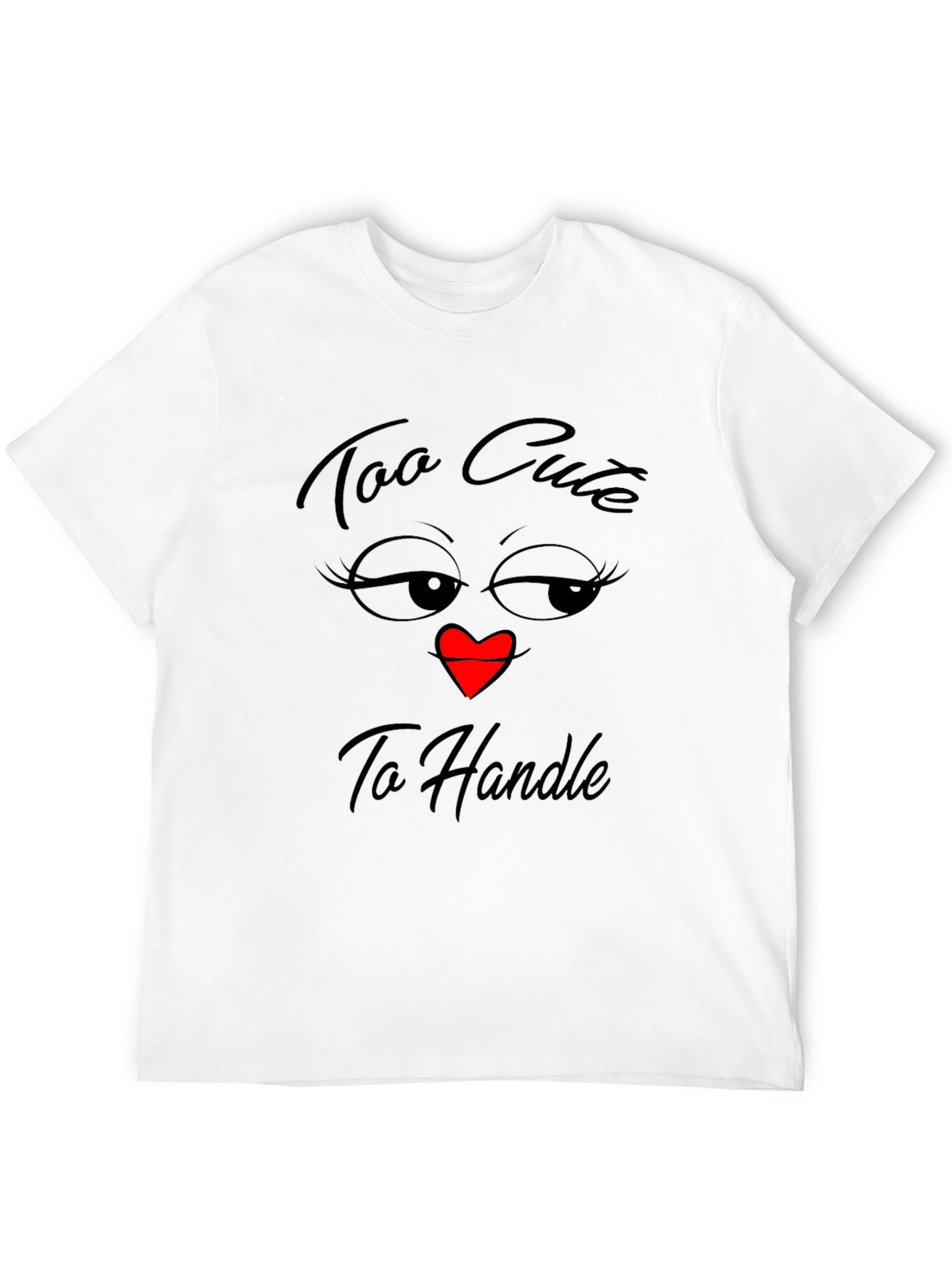 Too Cute To Handle Graphic T-Shirt