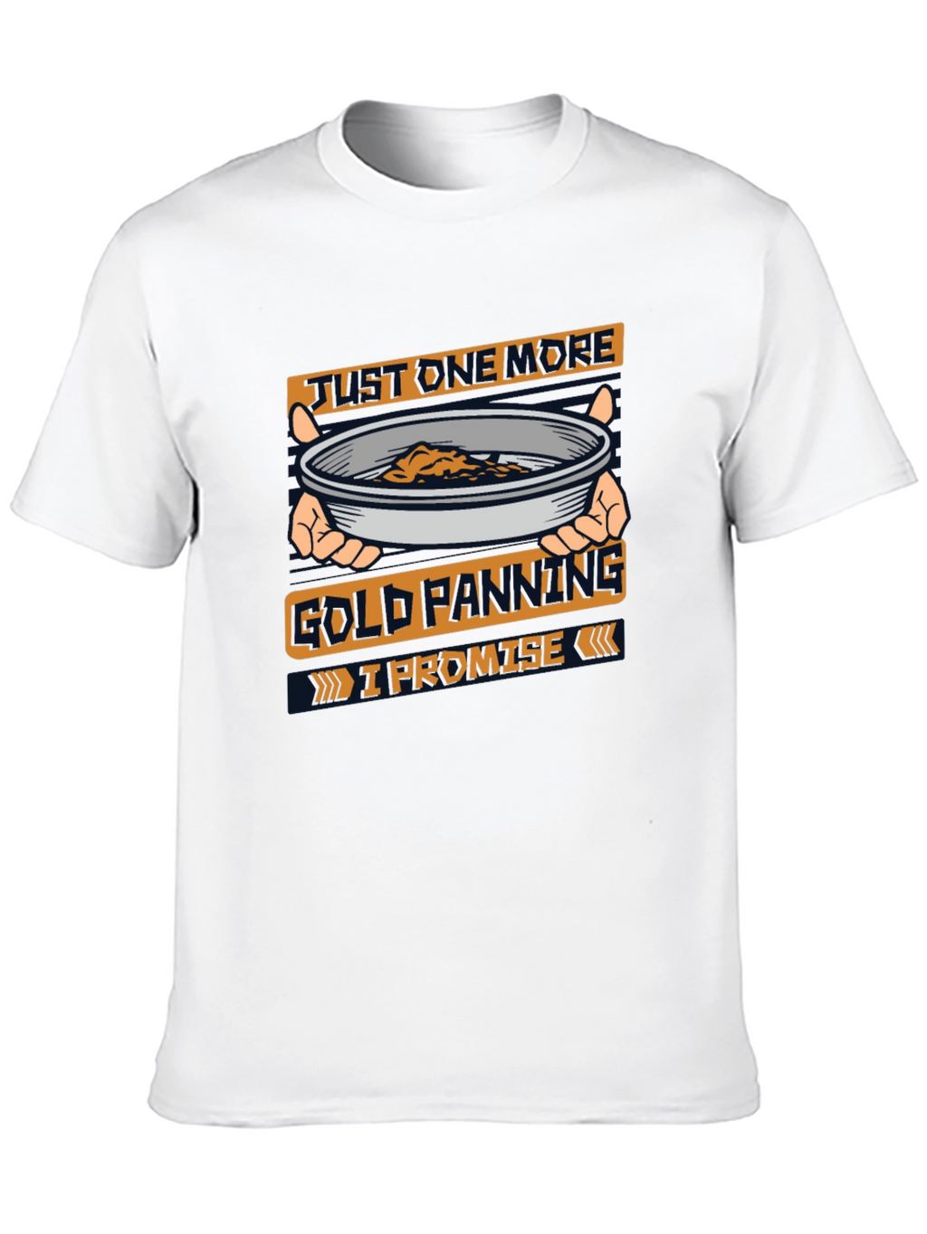 Just One More Gold Panning T-Shirt