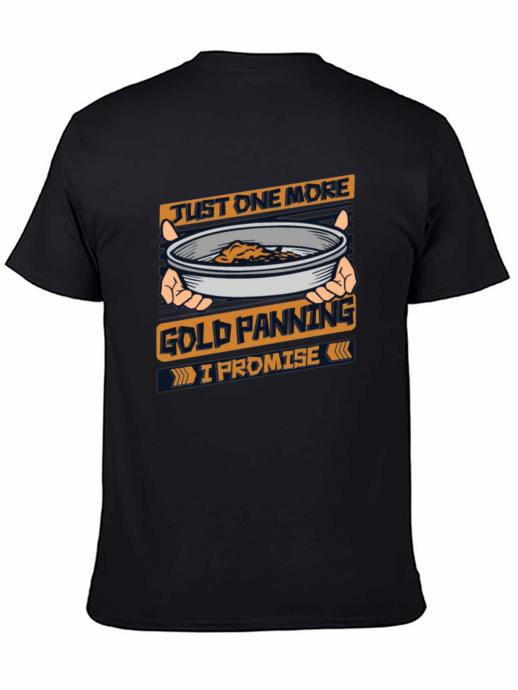 Just One More Gold Panning T-Shirt