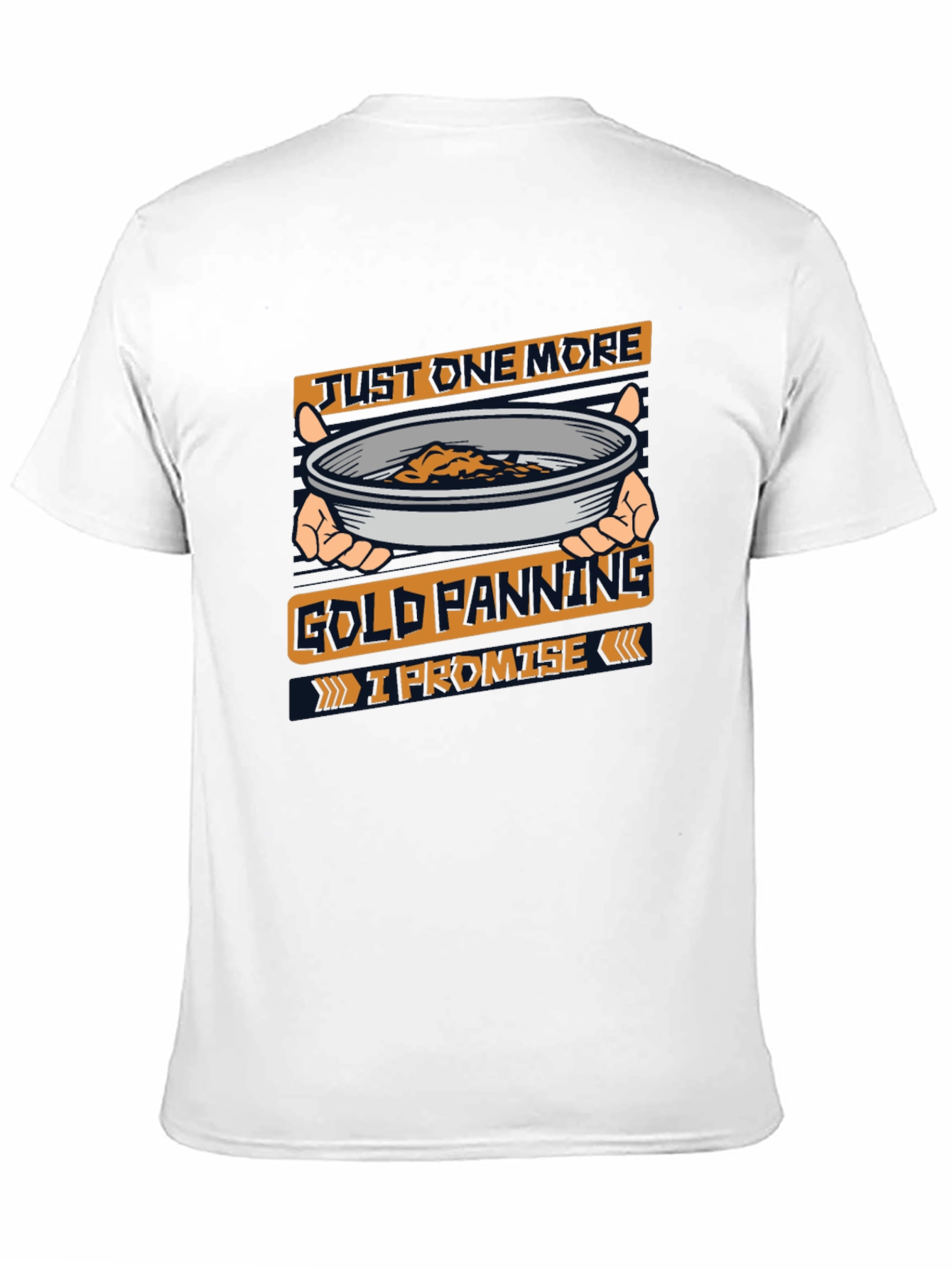 Just One More Gold Panning T-Shirt