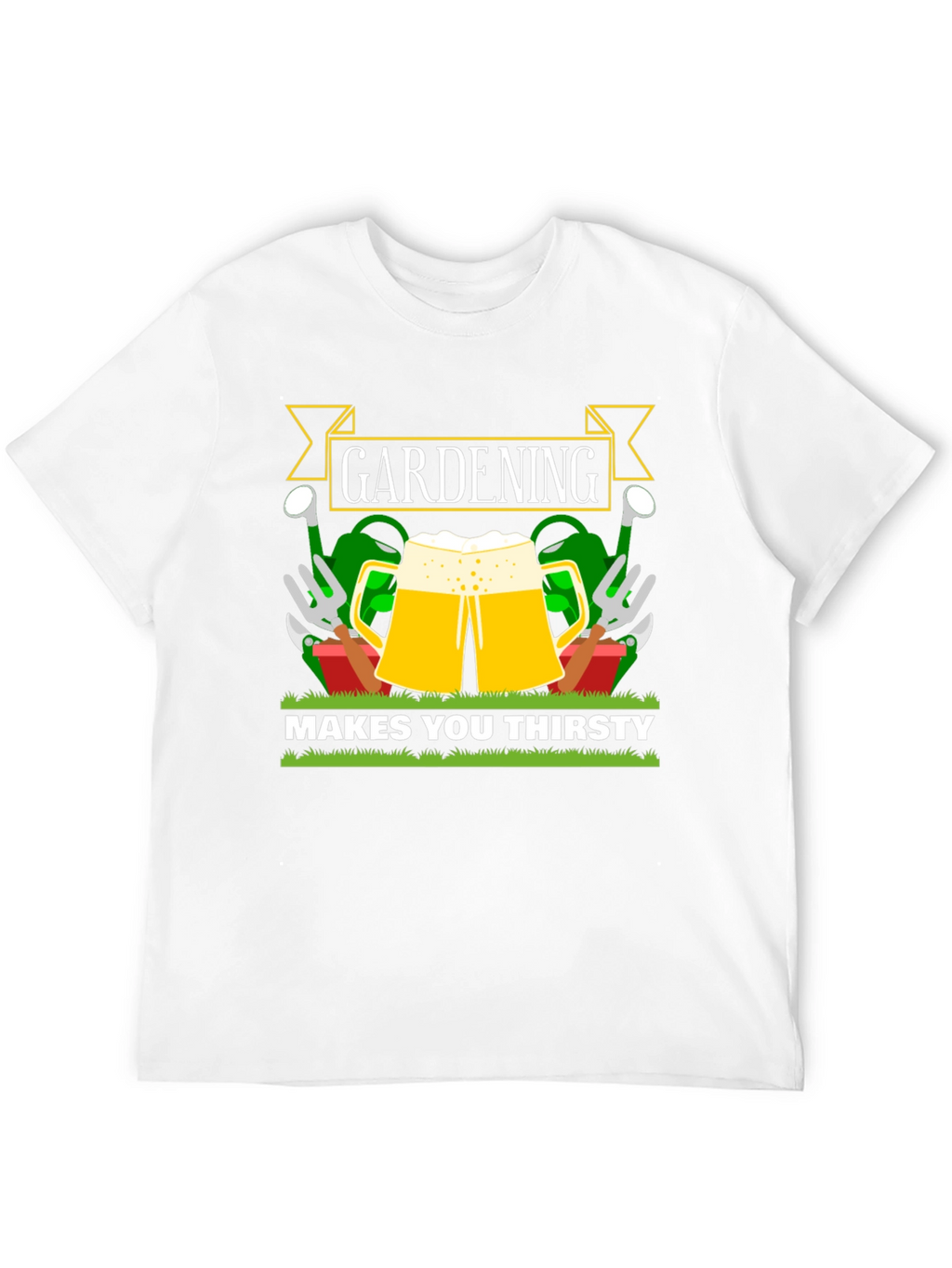 Gardening Makes You Thirsty T-Shirt