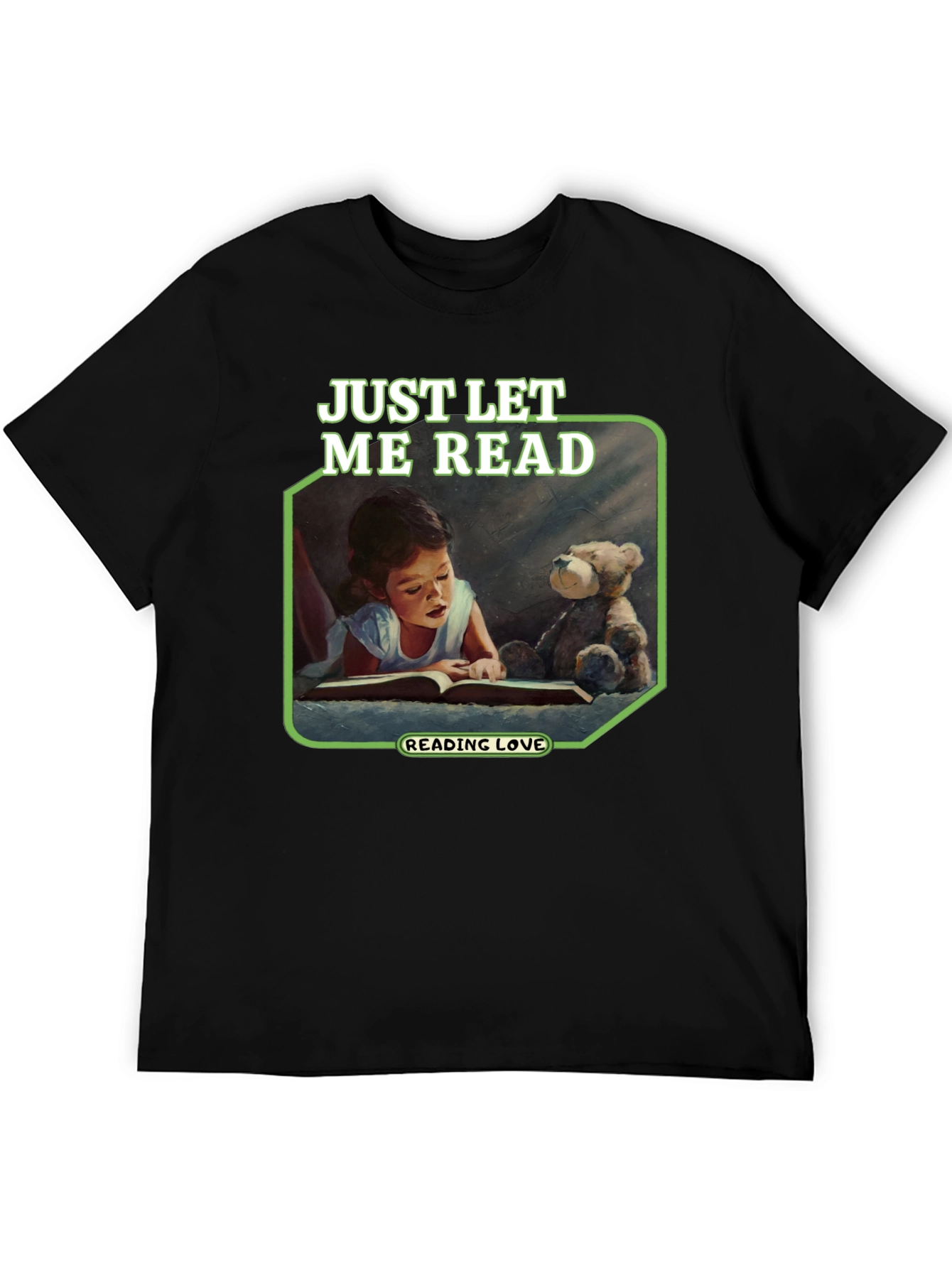 Just Let Me Read Graphic T-Shirt
