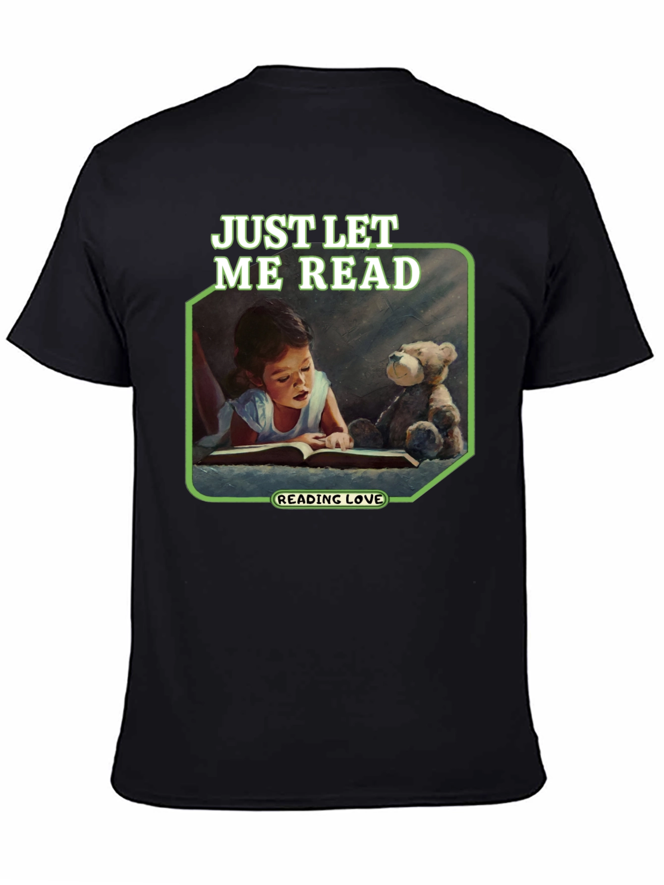 Just Let Me Read Graphic T-Shirt