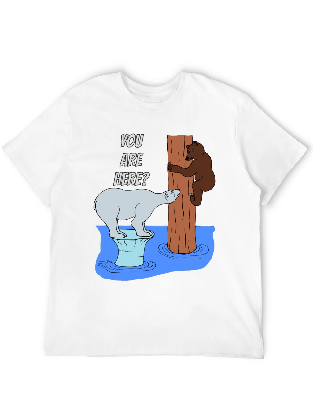 Humorous Bear T-Shirt - You Are Here?
