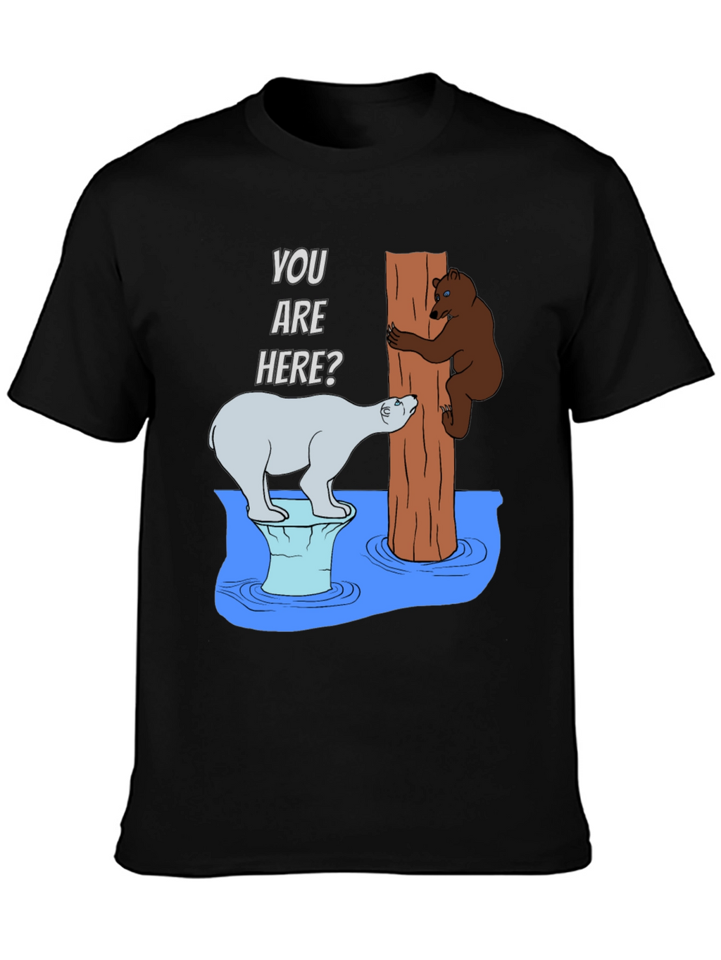 Humorous Bear T-Shirt - You Are Here?