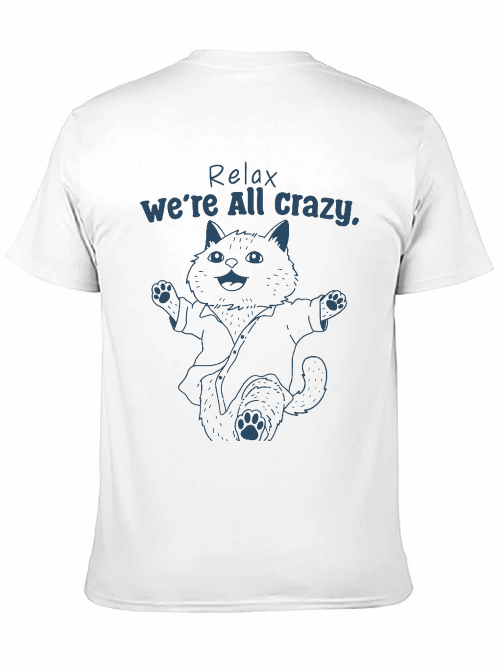 Relax Were All Crazy Cat T-Shirt