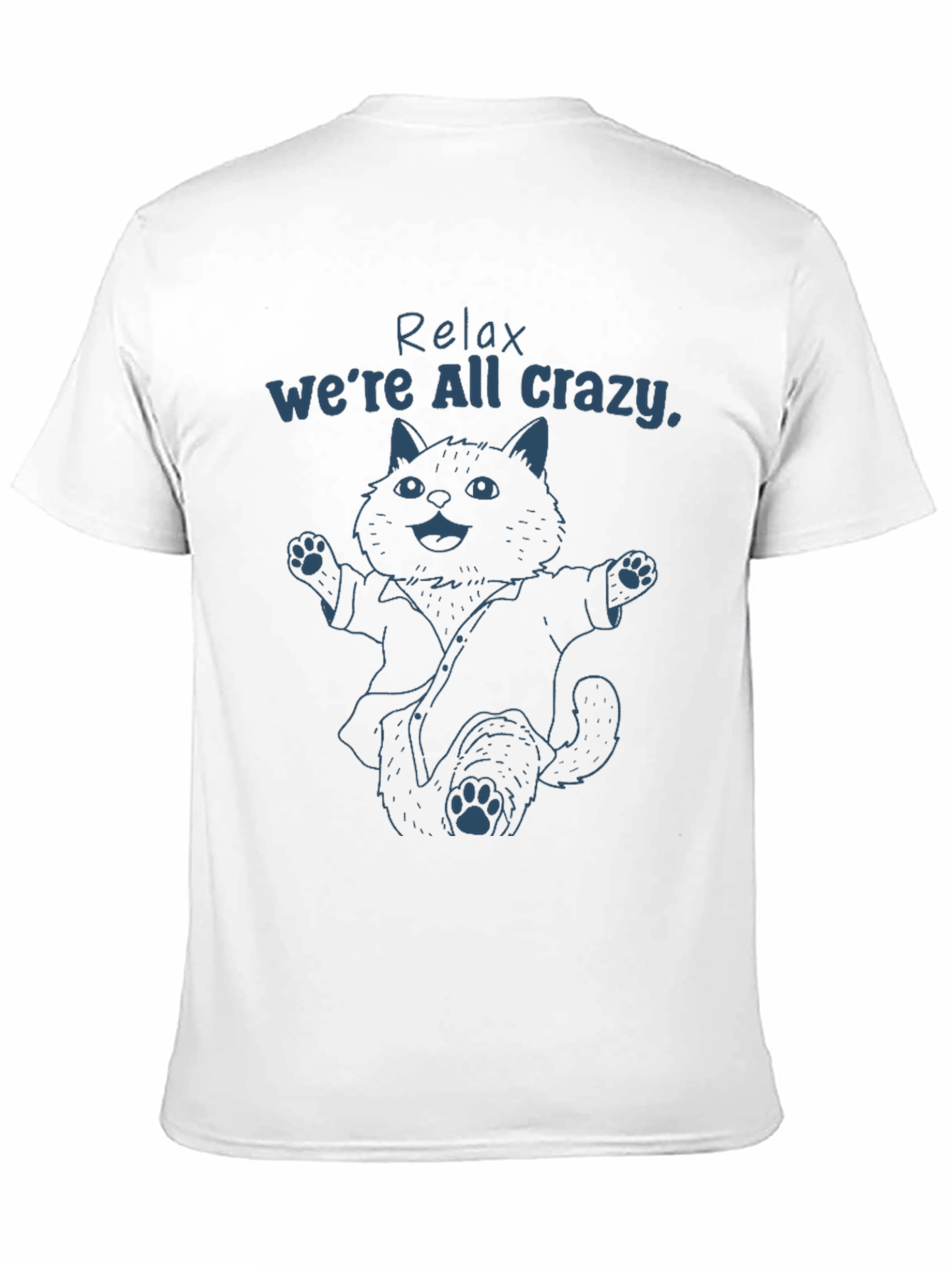 Relax Were All Crazy Cat T-Shirt