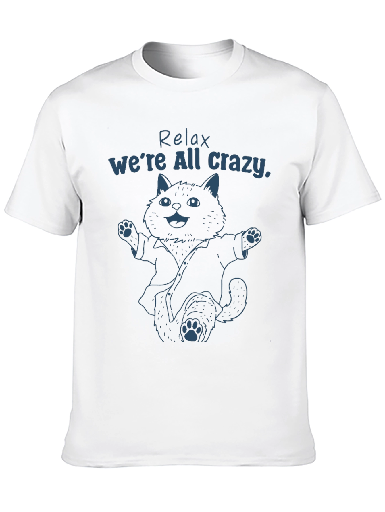 Relax Were All Crazy Cat T-Shirt