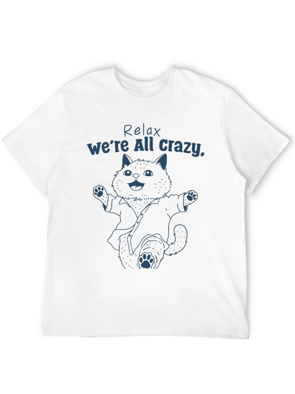 Relax Were All Crazy Cat T-Shirt
