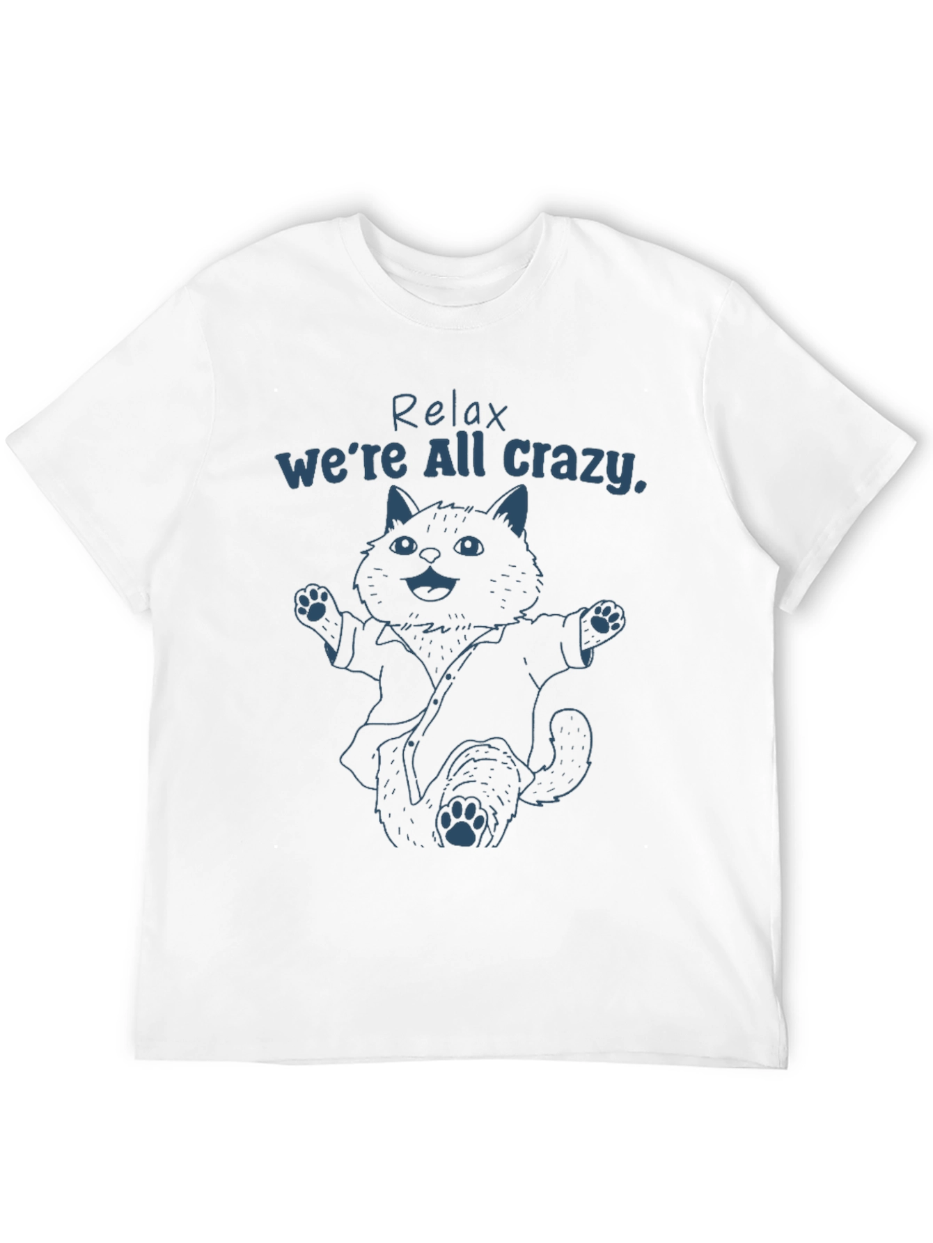Relax Were All Crazy Cat T-Shirt