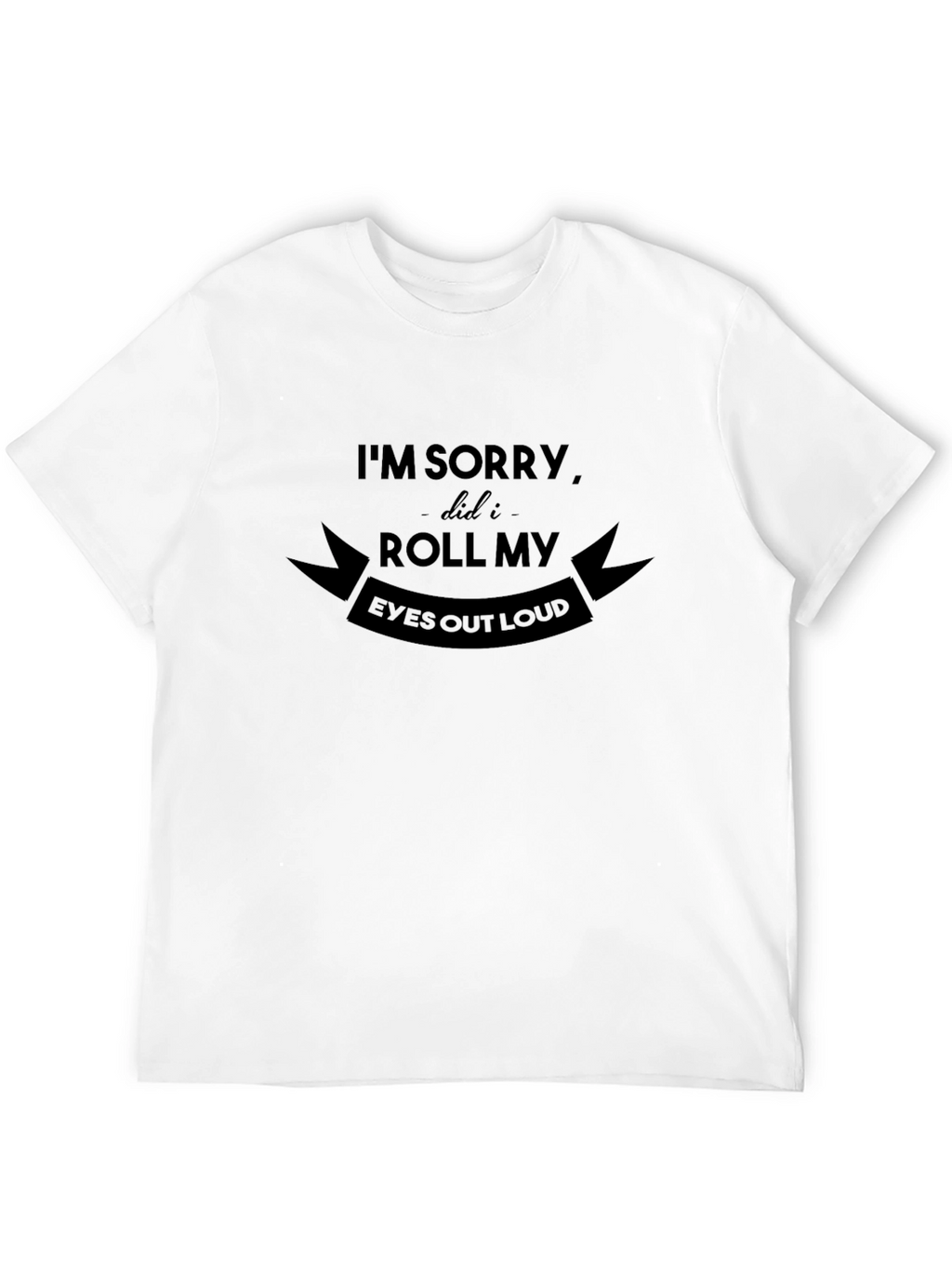 Sarcastic Roll My Eyes Graphic Tee - Black
