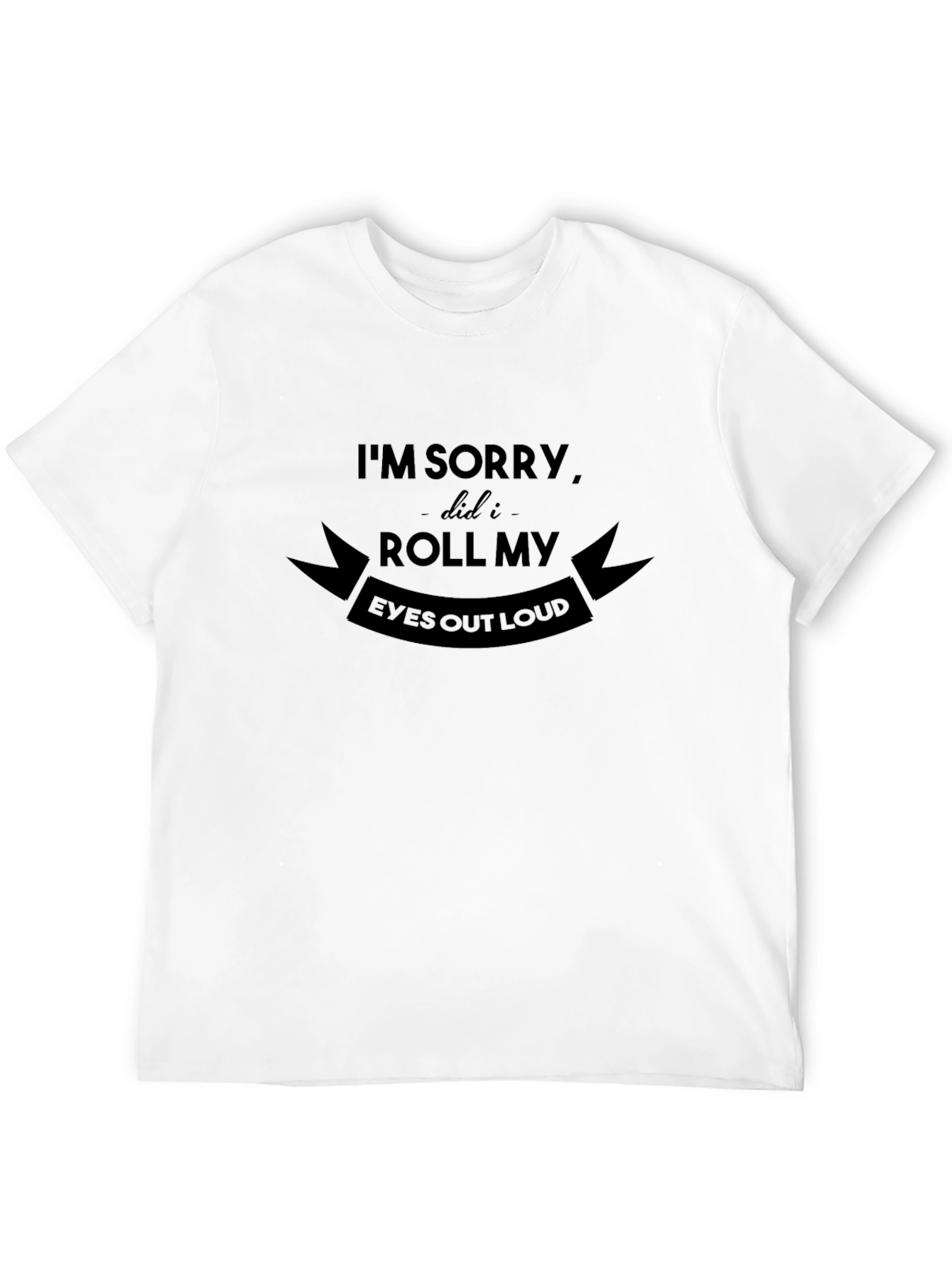 Sarcastic Roll My Eyes Graphic Tee - Black