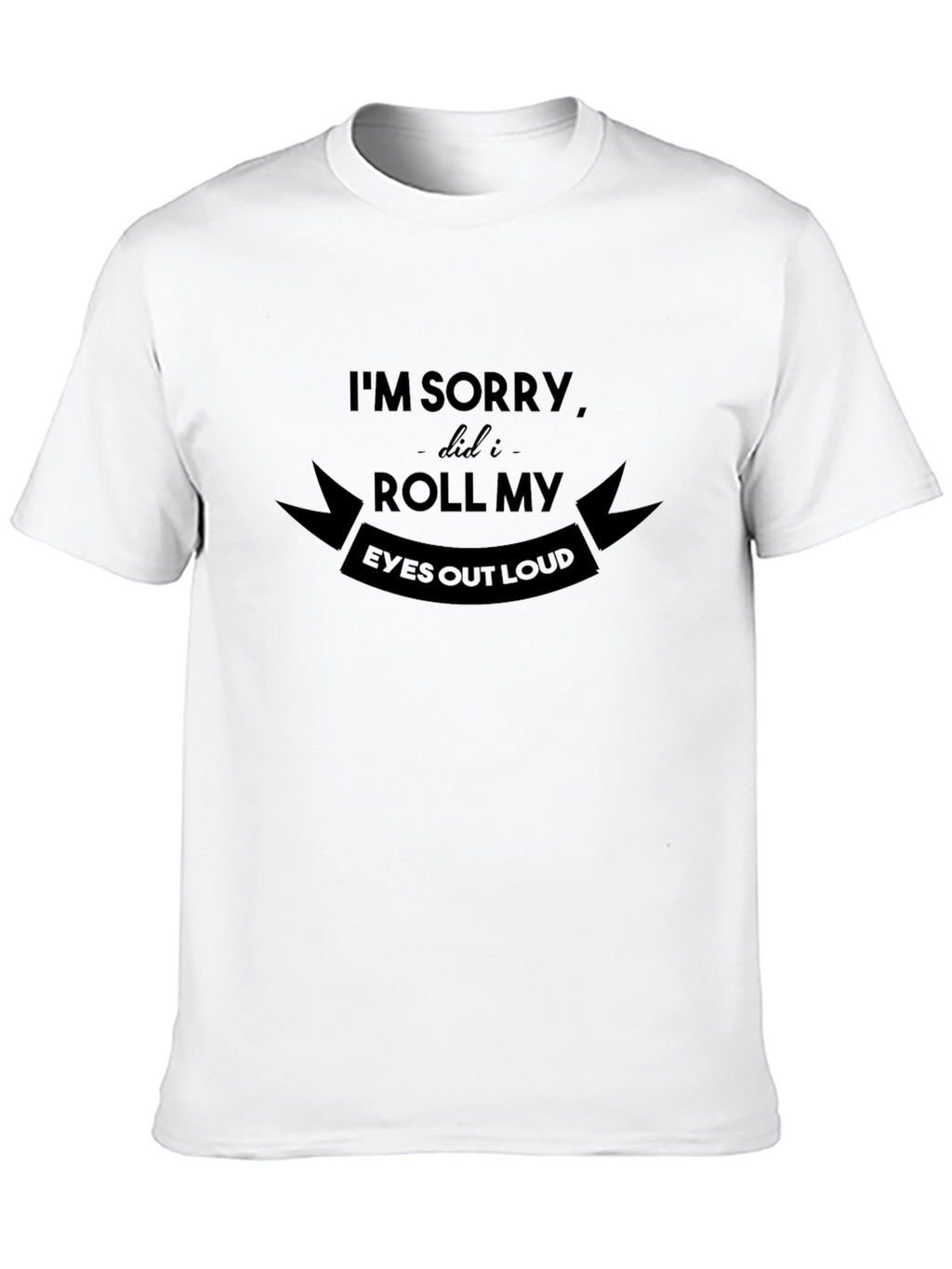 Sarcastic Roll My Eyes Graphic Tee - Black