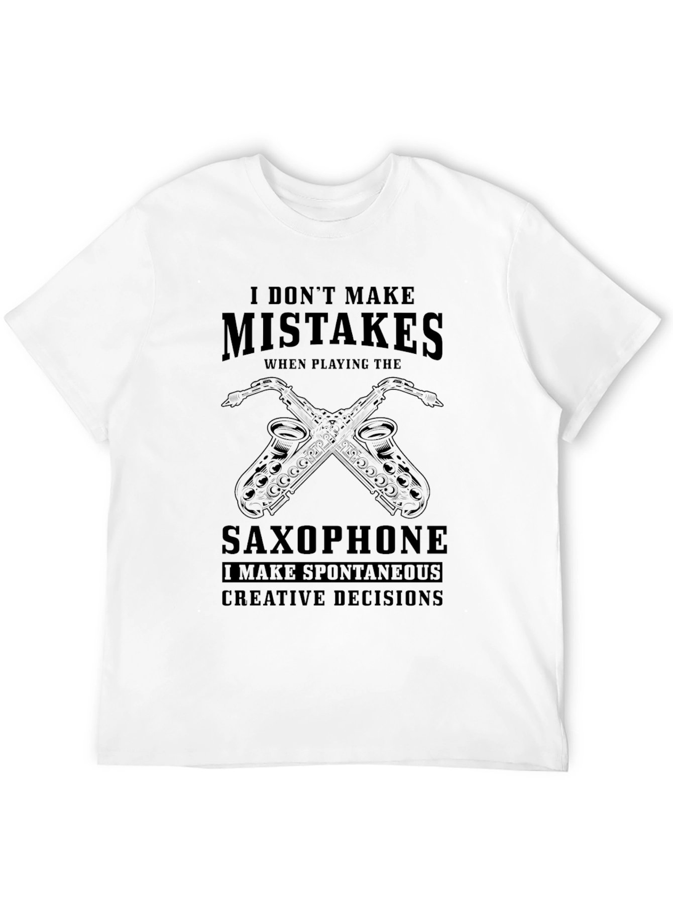 Saxophone Player T-Shirt: Spontaneous Creative Decisions