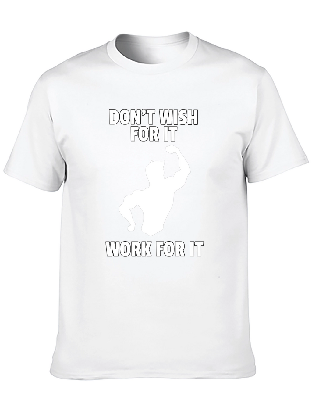 Workout Motivation T-Shirt - Dont Wish Work!