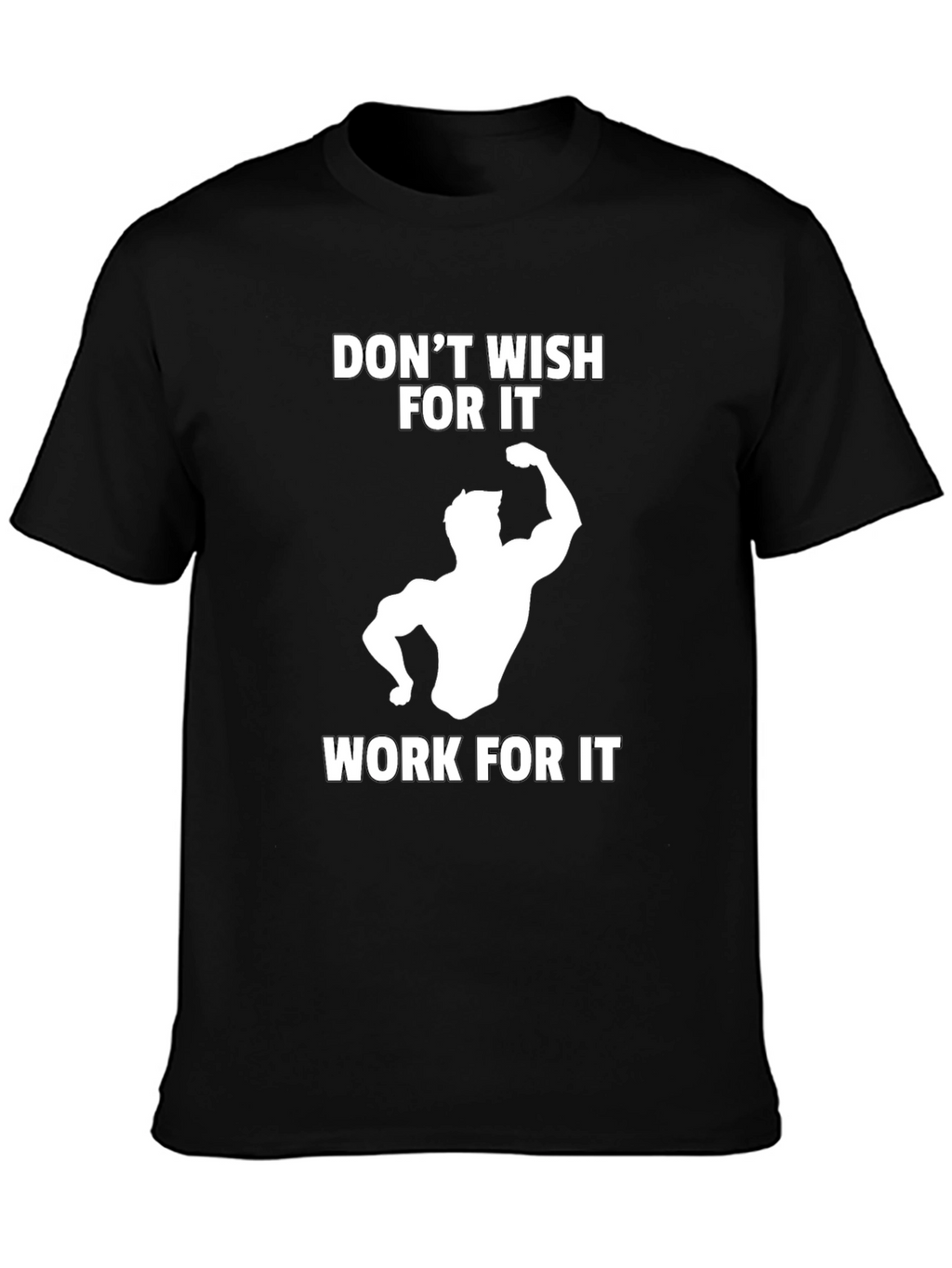 Workout Motivation T-Shirt - Dont Wish Work!