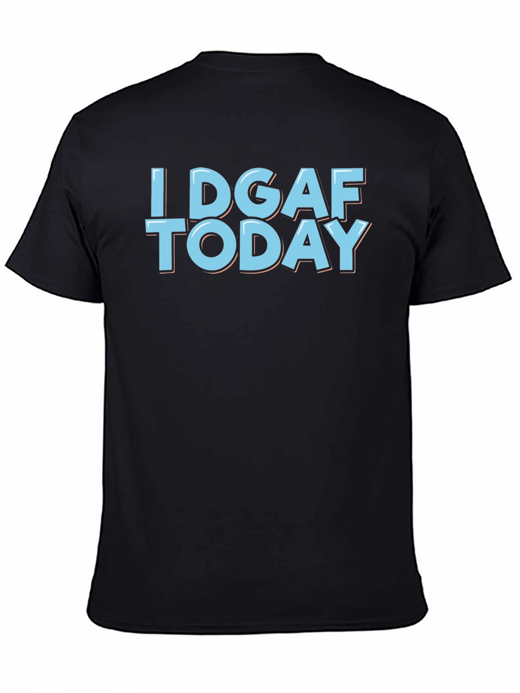 I DGAF Today Graphic T-Shirt - Black Cotton Tee