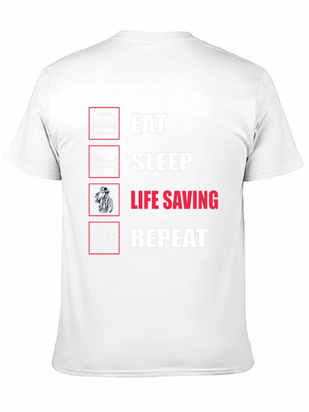 Eat Sleep Life Saving Repeat T-Shirt