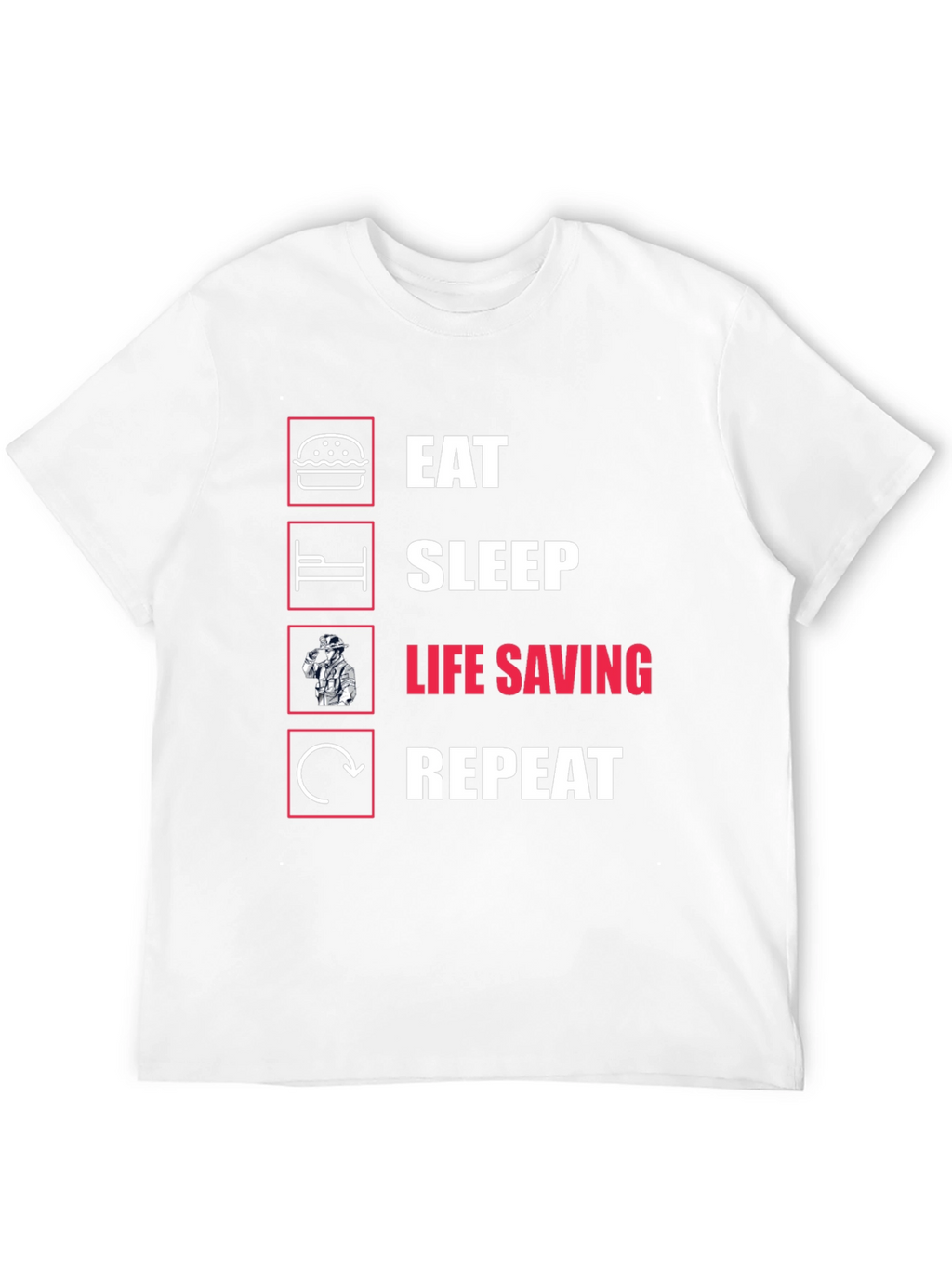 Eat Sleep Life Saving Repeat T-Shirt