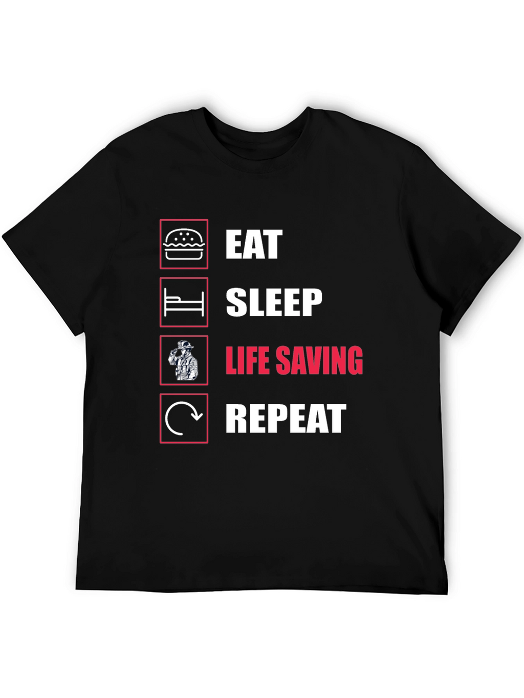 Eat Sleep Life Saving Repeat T-Shirt