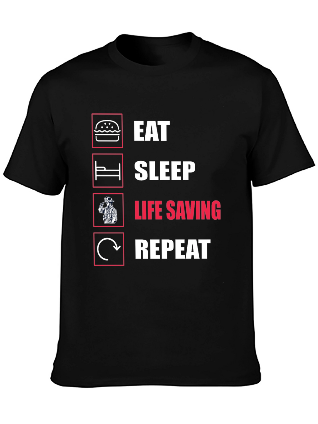 Eat Sleep Life Saving Repeat T-Shirt