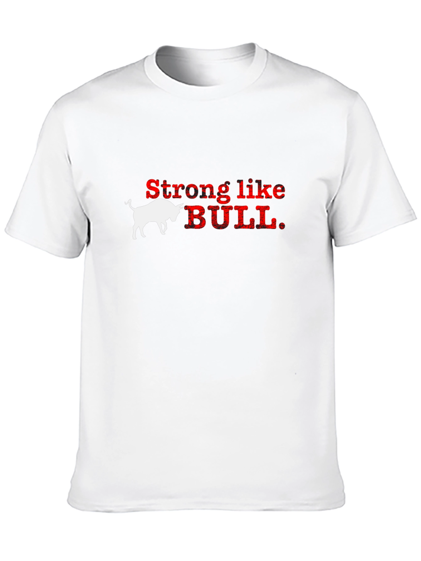 Strong Like Bull Graphic T-Shirt