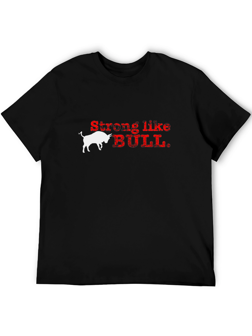Strong Like Bull Graphic T-Shirt