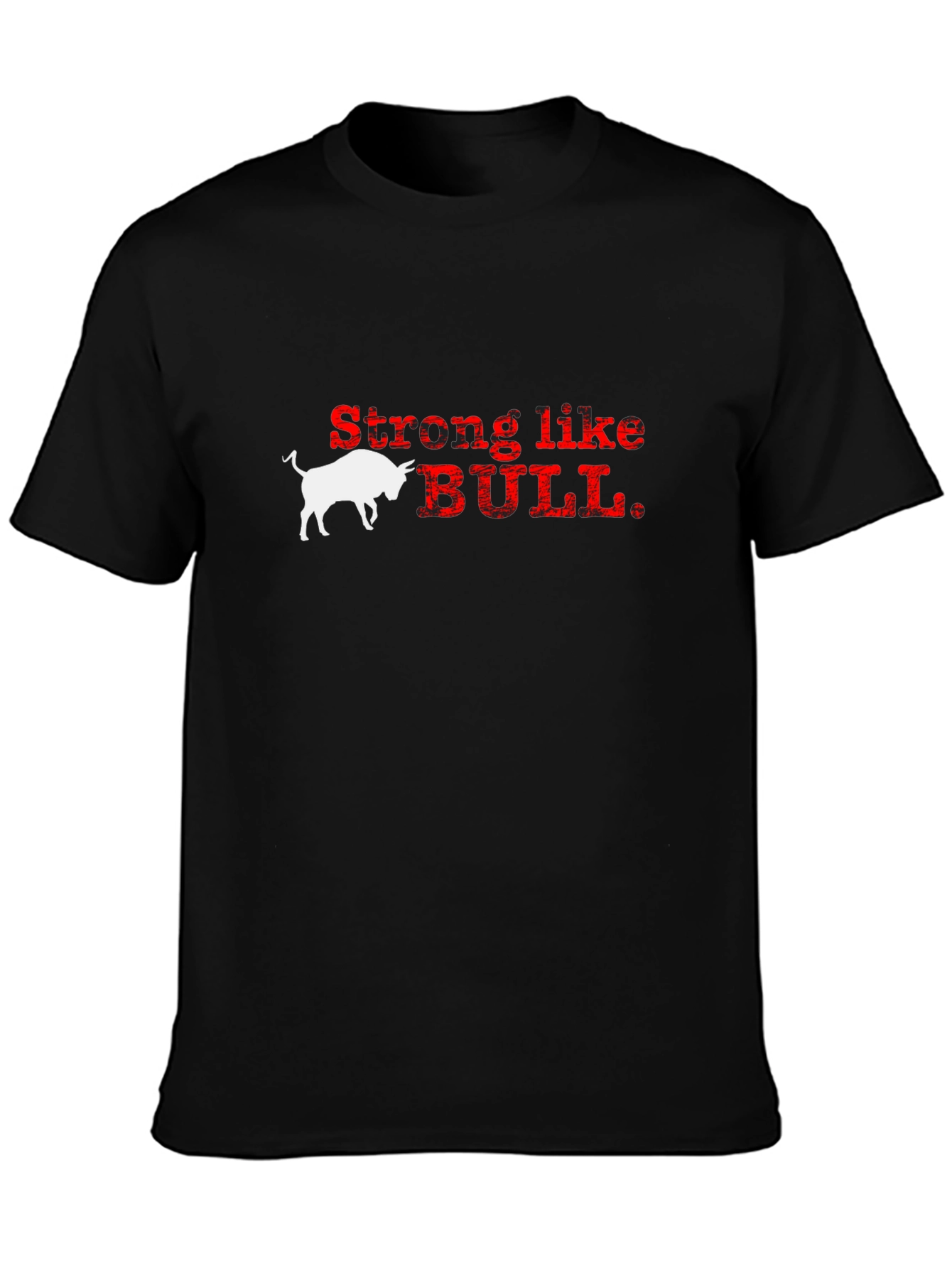 Strong Like Bull Graphic T-Shirt