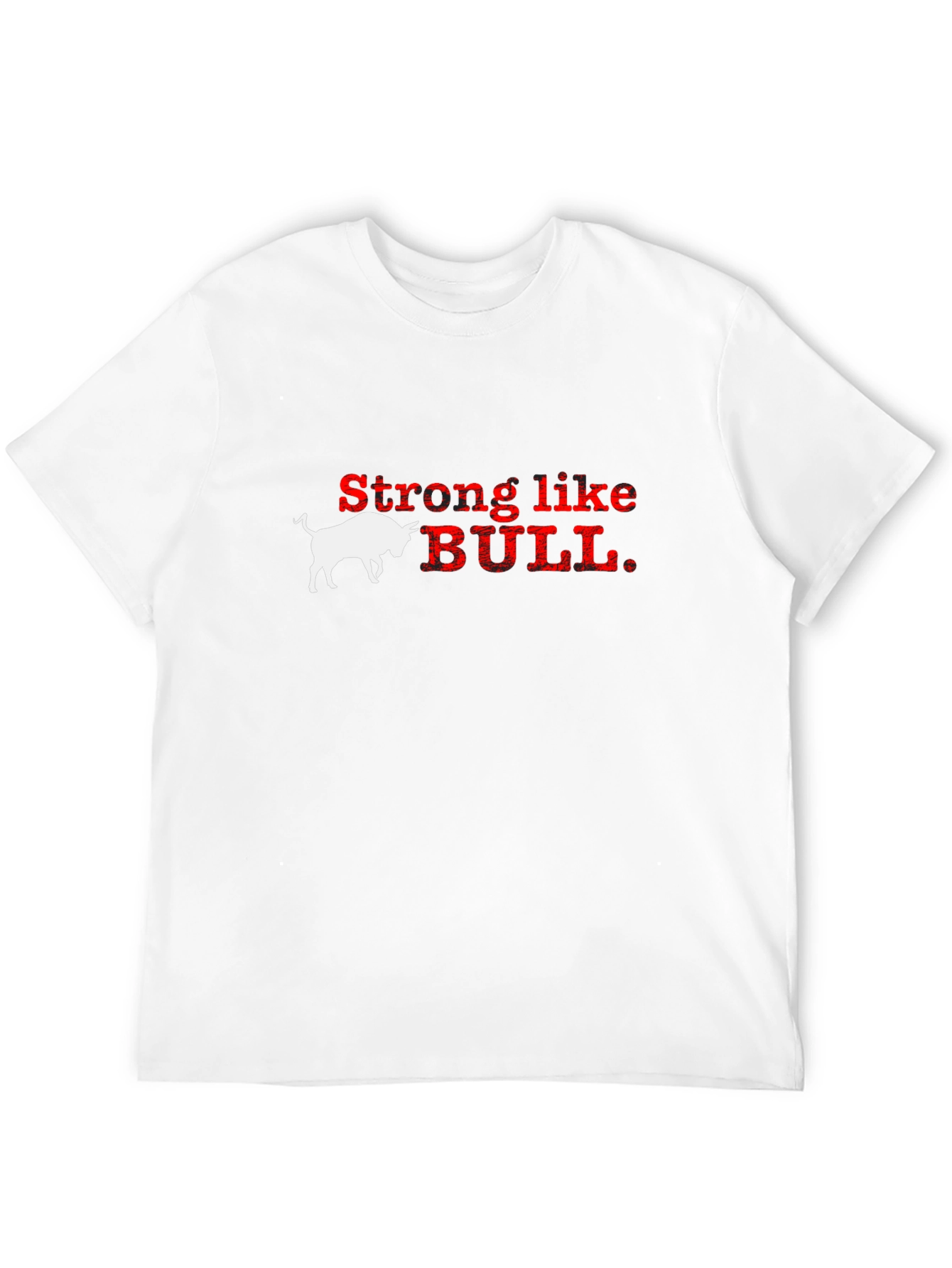 Strong Like Bull Graphic T-Shirt