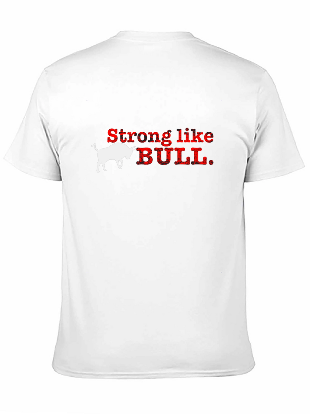 Strong Like Bull Graphic T-Shirt