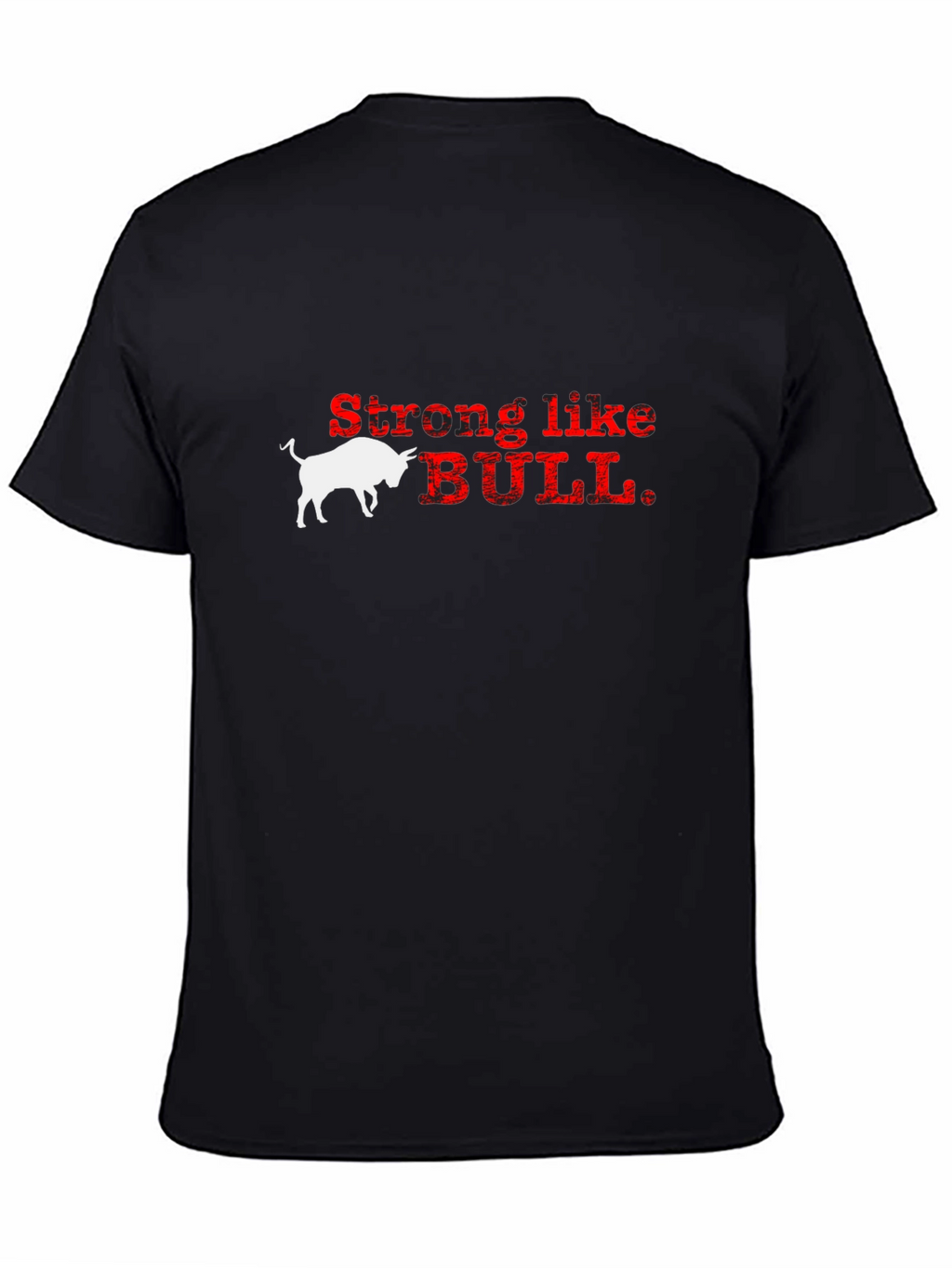 Strong Like Bull Graphic T-Shirt