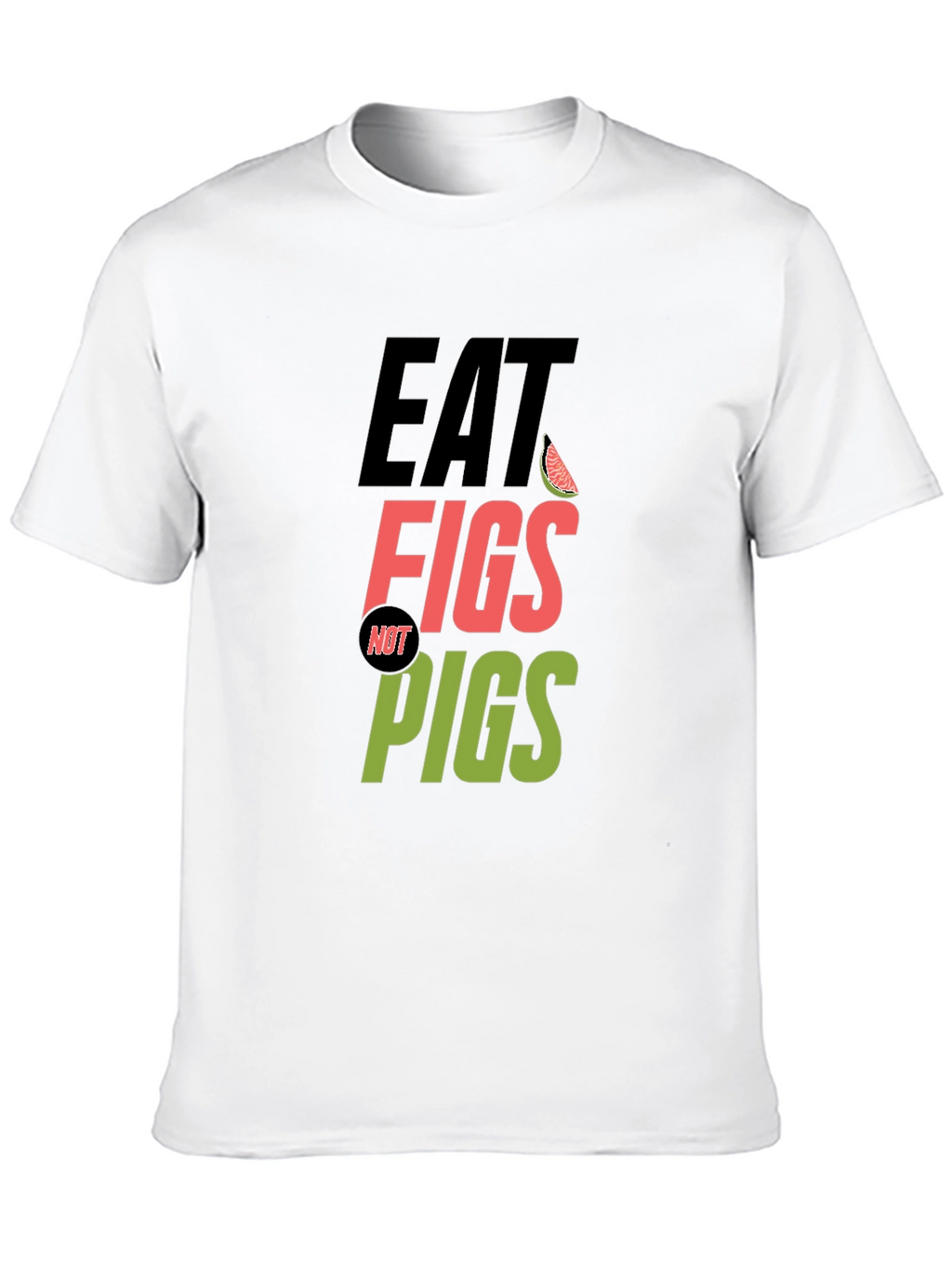 Eat Figs Not Pigs Vegan T-Shirt