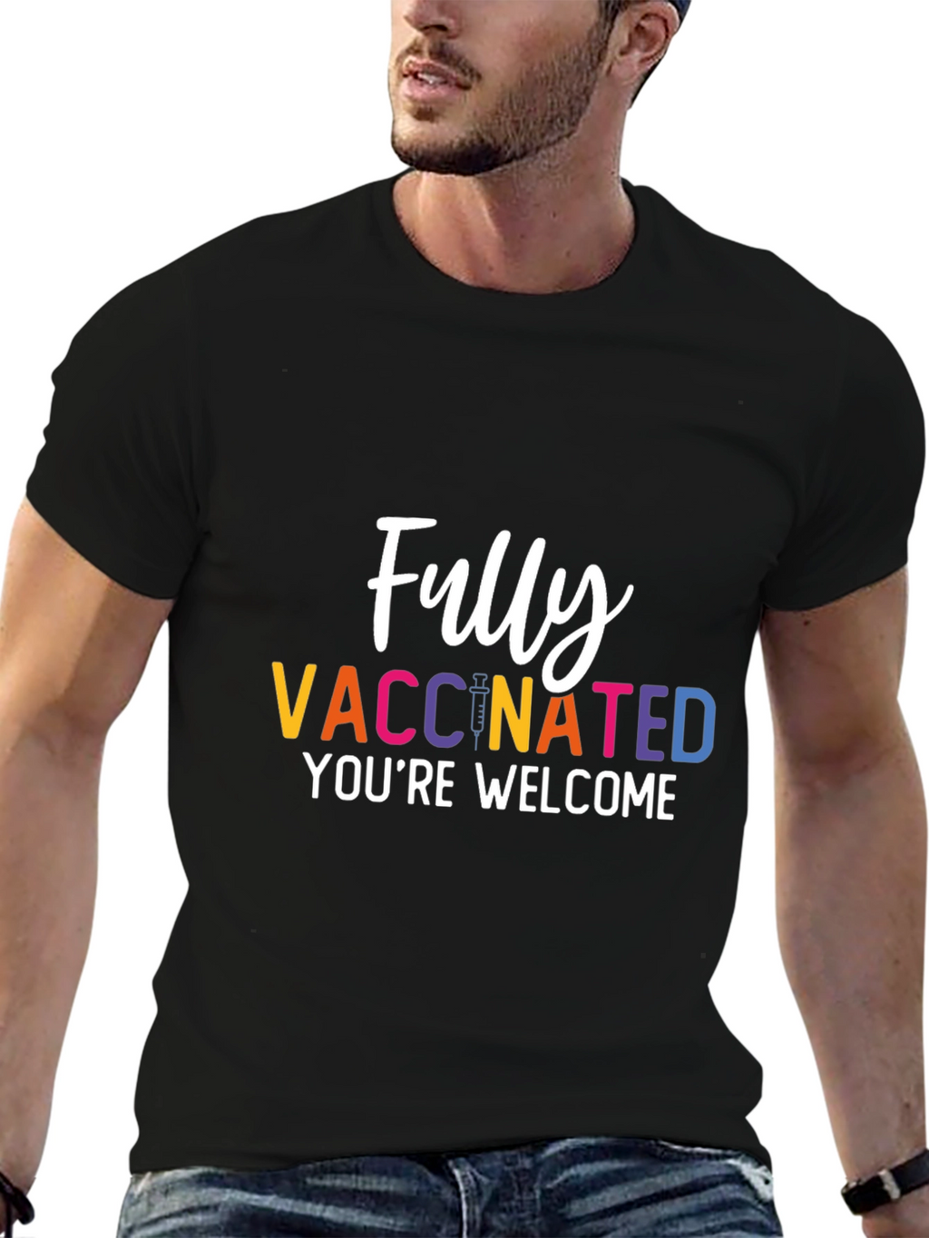 Fully Vaccinated T-Shirt - Youre Welcome