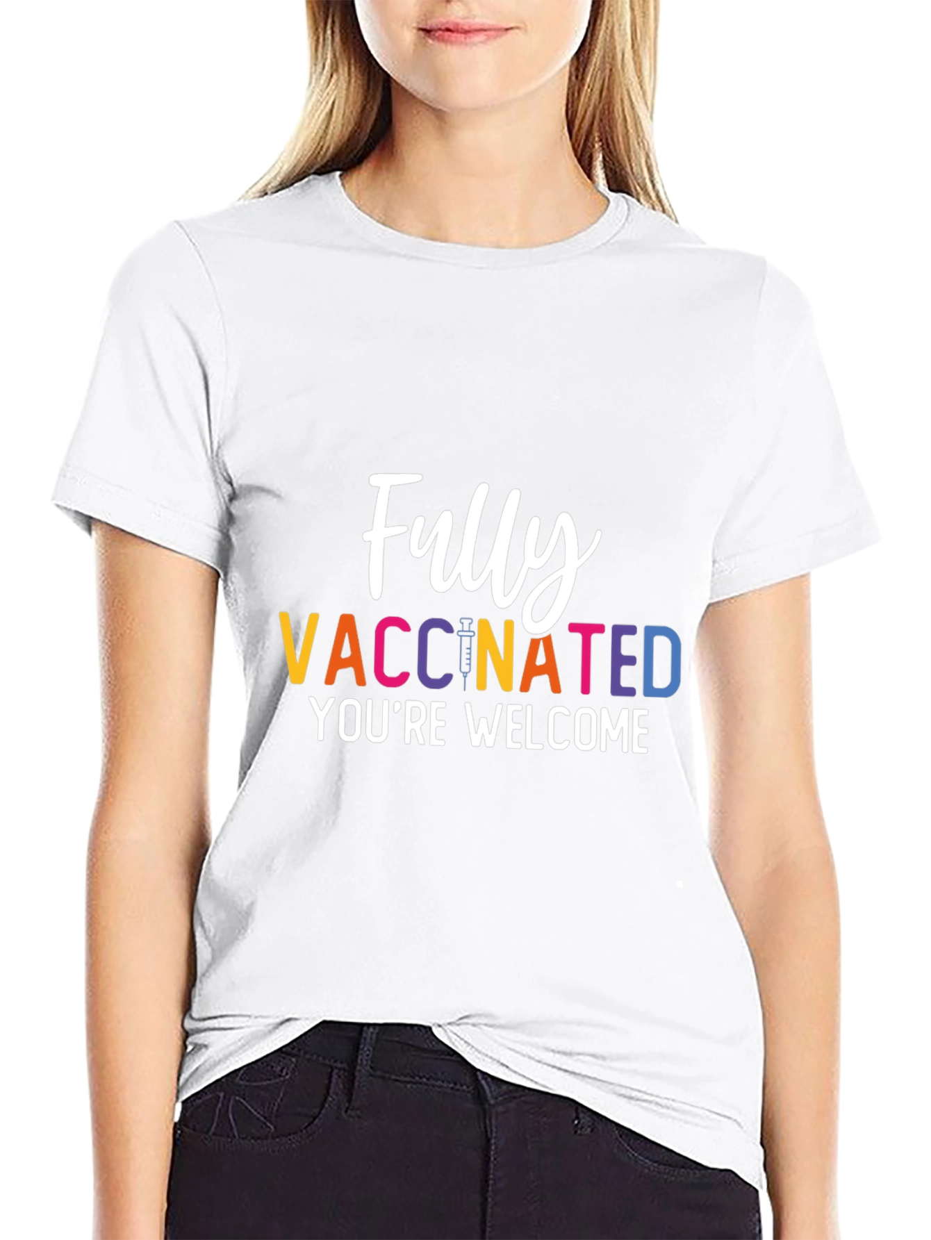 Fully Vaccinated T-Shirt - Youre Welcome
