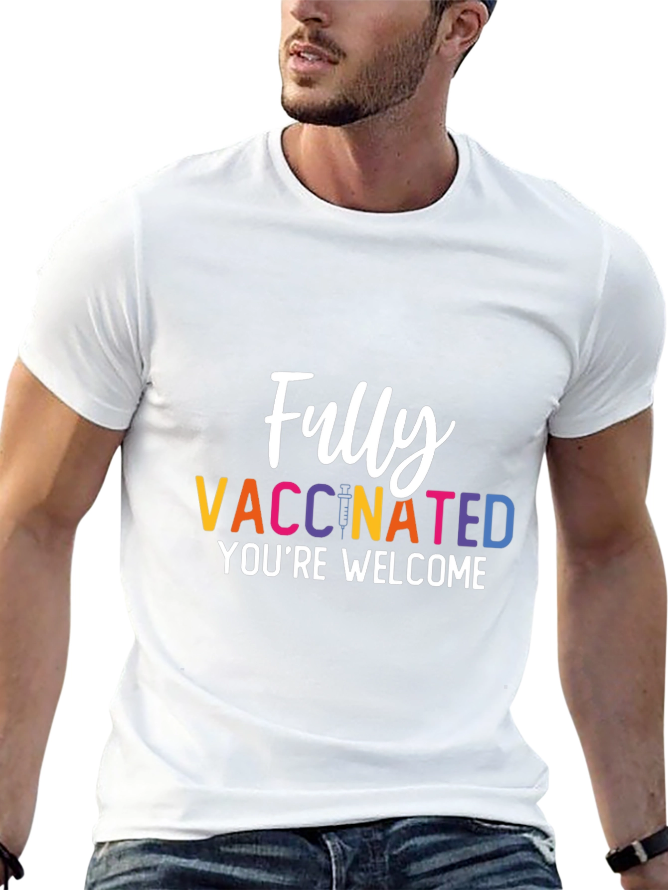 Fully Vaccinated T-Shirt - Youre Welcome