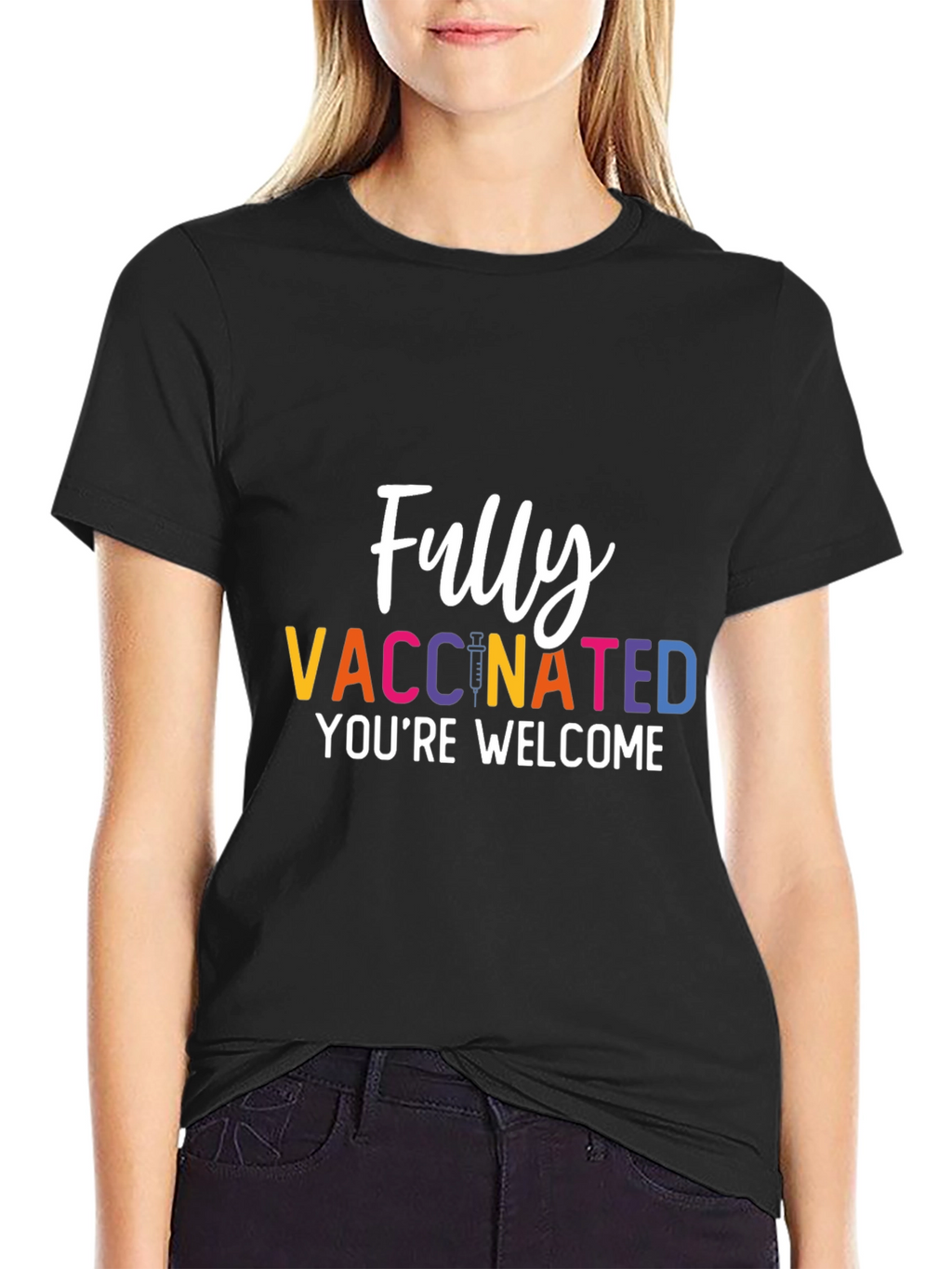 Fully Vaccinated T-Shirt - Youre Welcome