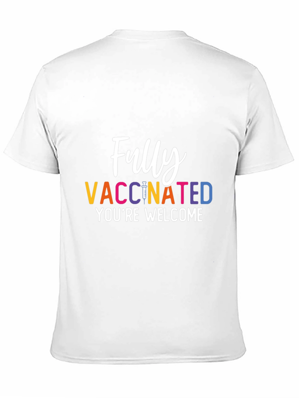 Fully Vaccinated T-Shirt - Youre Welcome