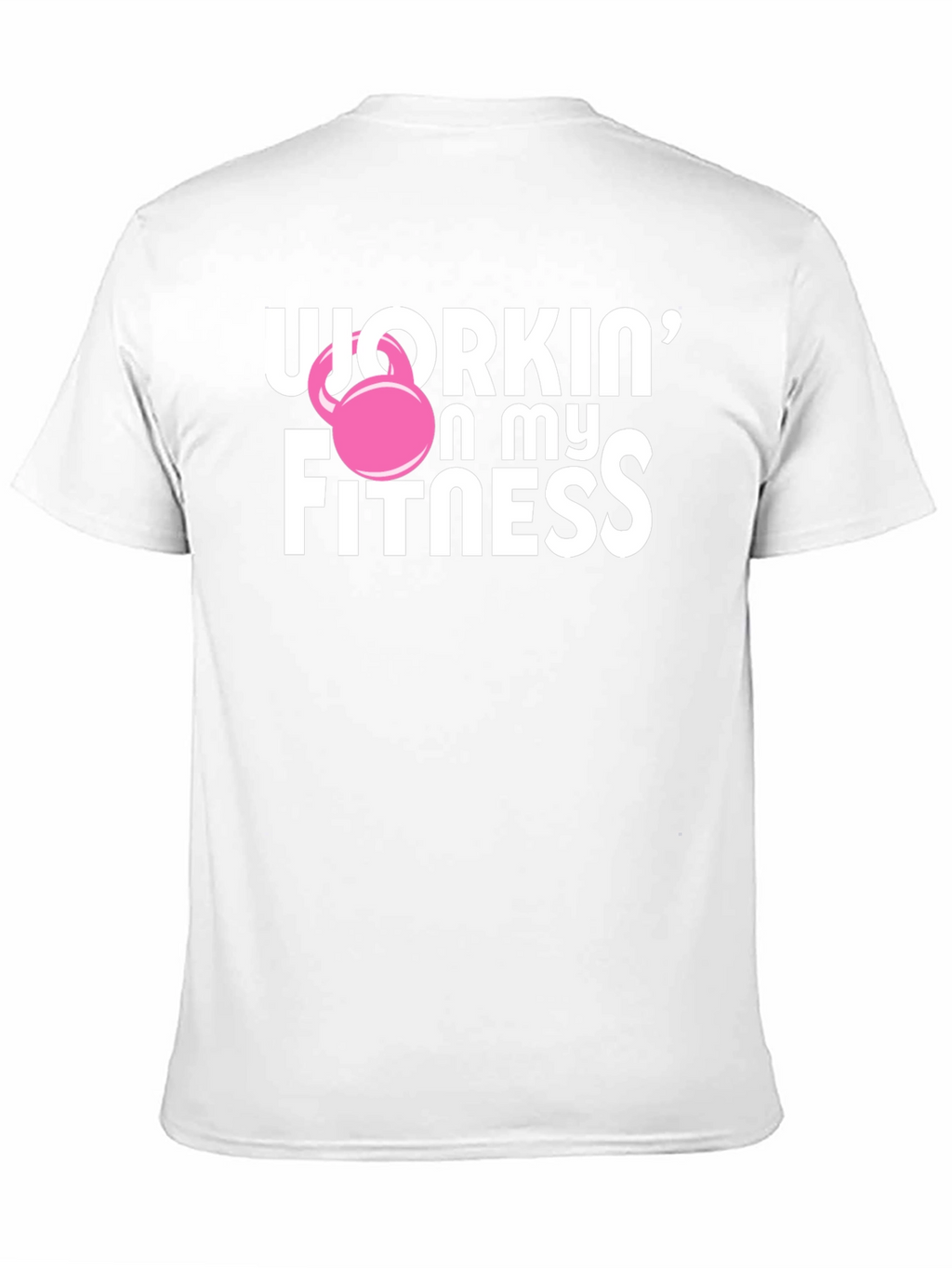 Workin on My Fitness Graphic T-Shirt