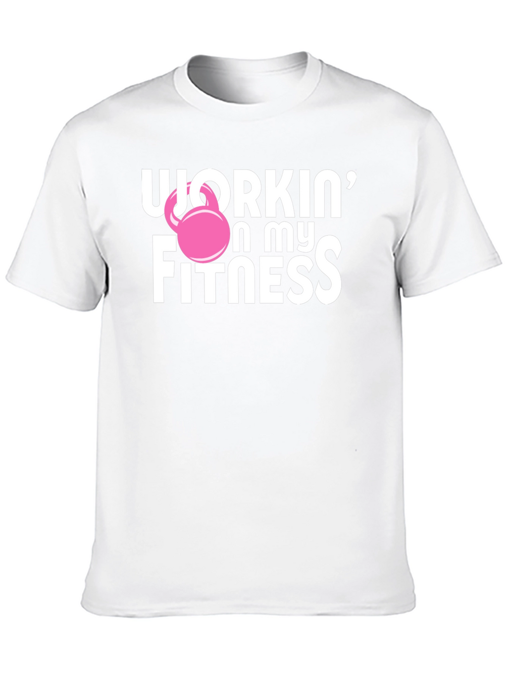 Workin on My Fitness Graphic T-Shirt