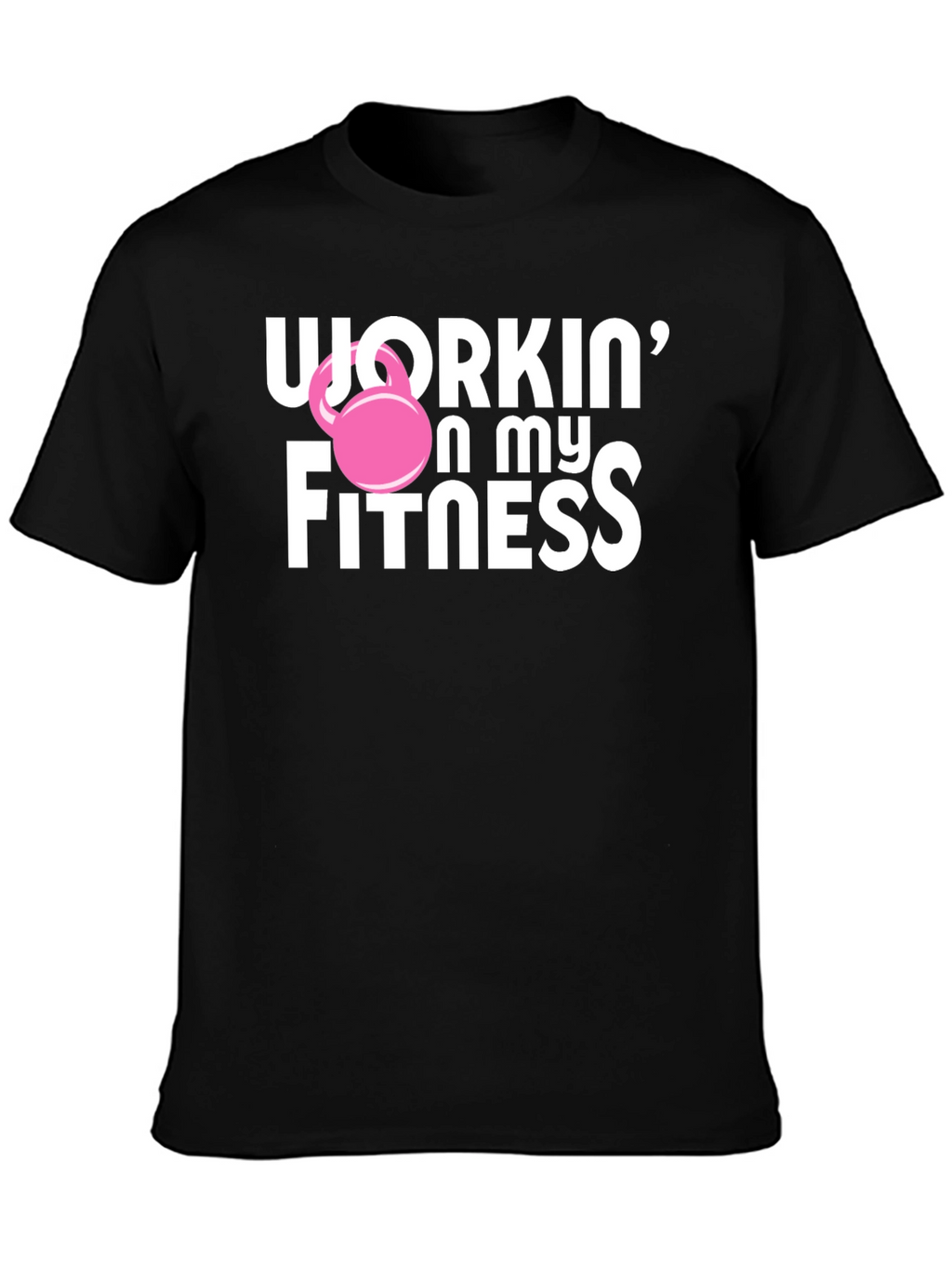 Workin on My Fitness Graphic T-Shirt