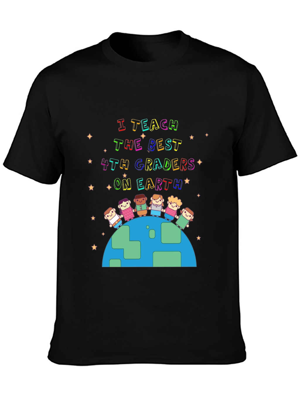 I Teach the Best 4th Graders T-Shirt